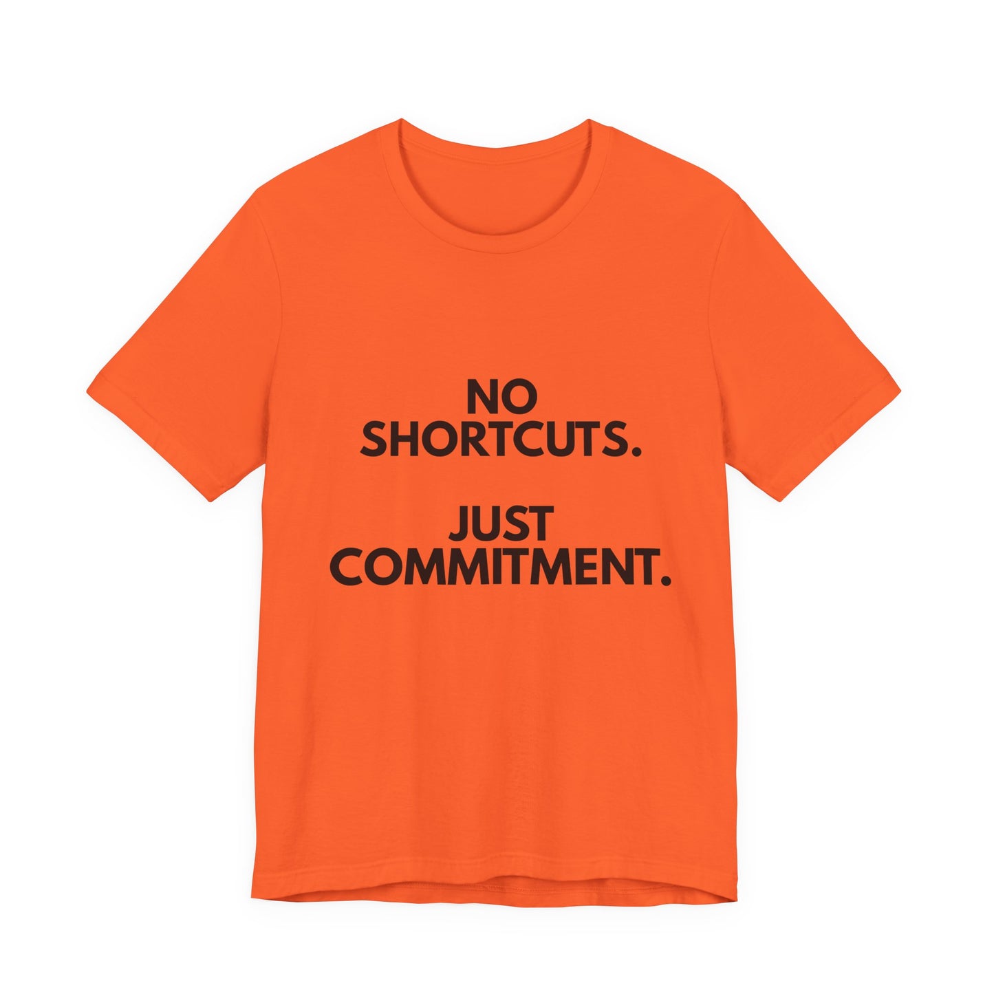 No Shortcuts, Just Commitment T-Shirt — Motivational Workout Tee