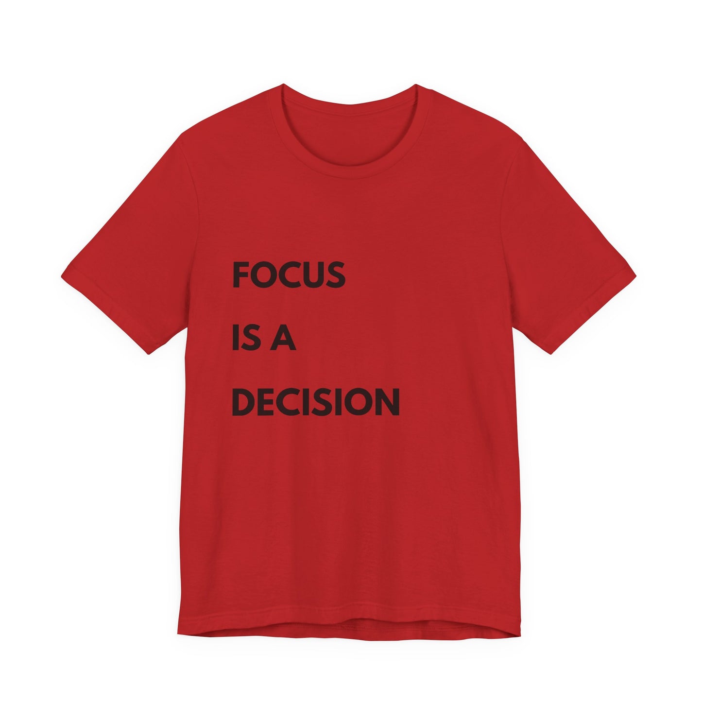Focus Is a Decision T-Shirt — Motivational Minimalist Tee