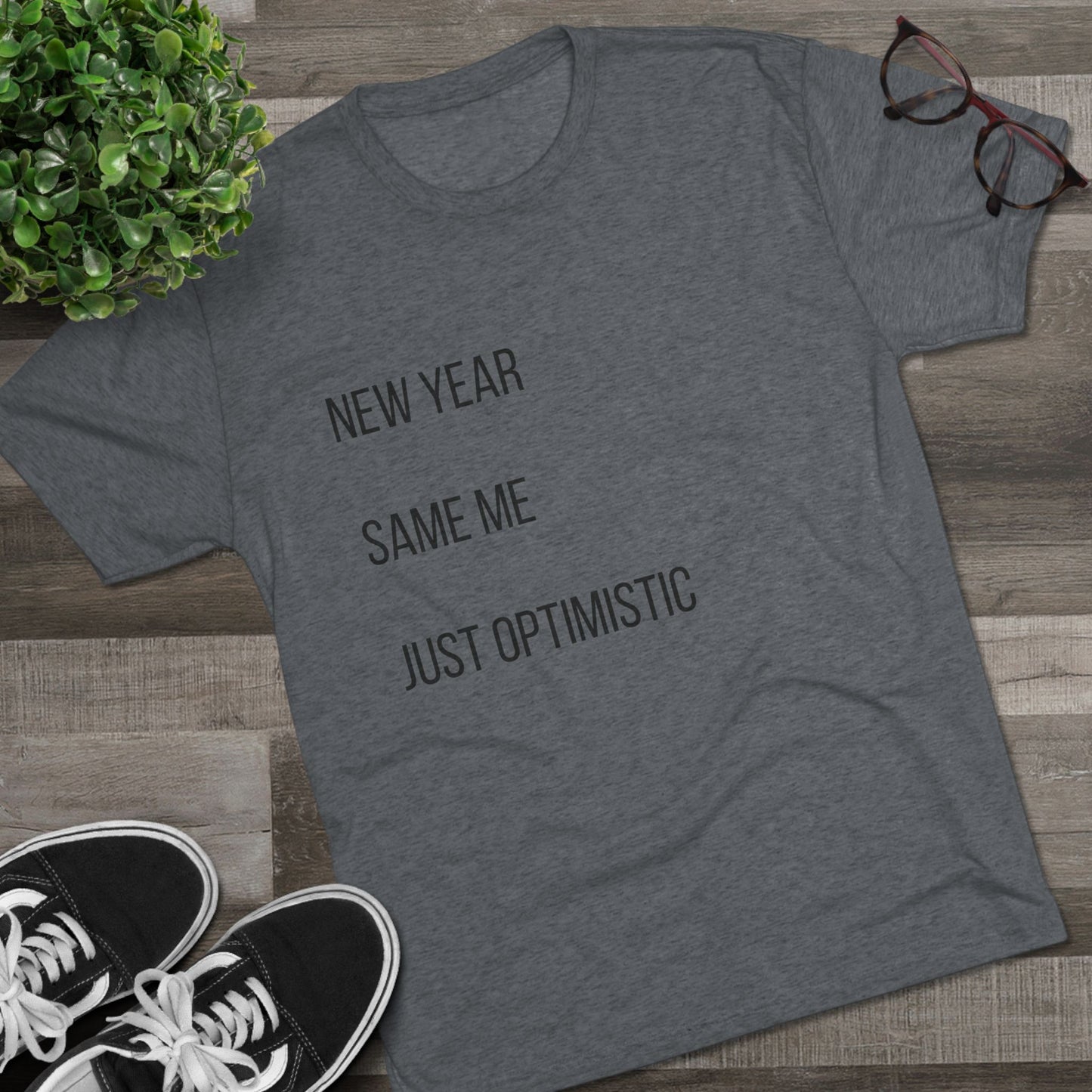 New Year Same Me Tee — 'Just Optimistic' Minimal Graphic T-Shirt