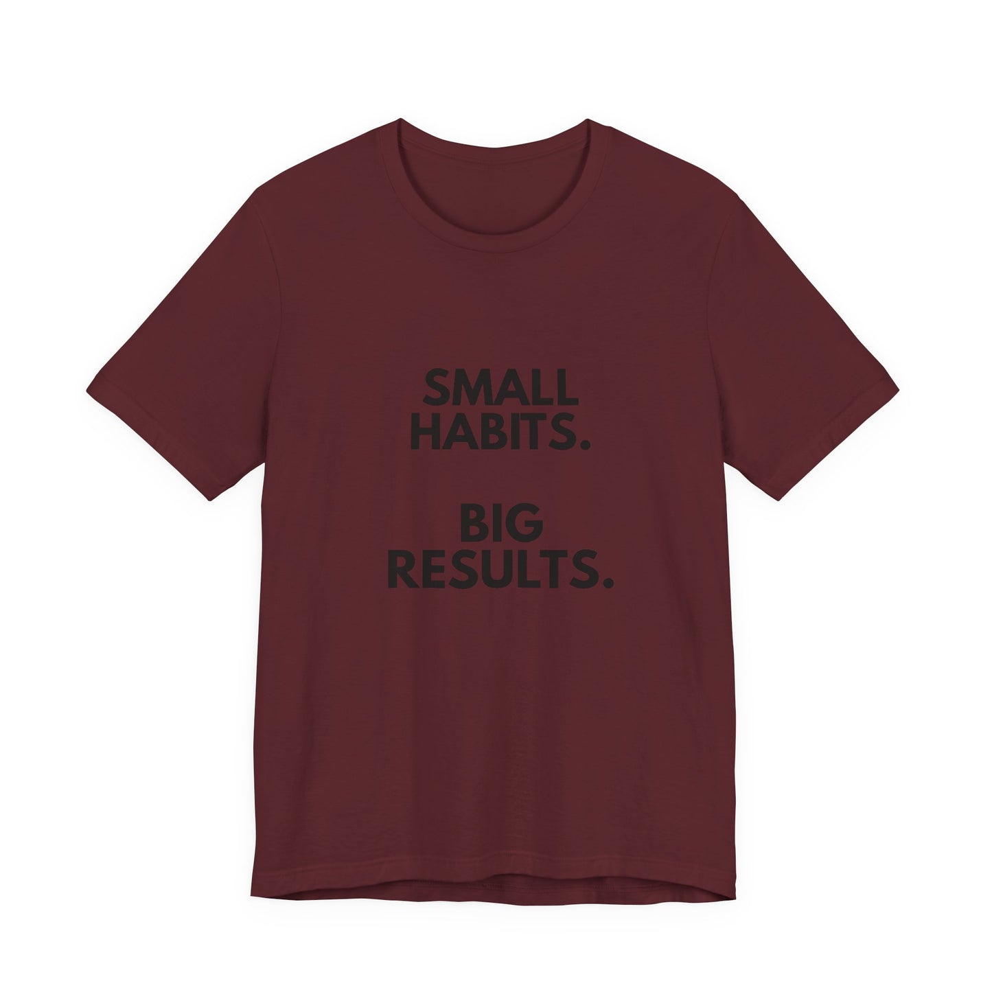 Motivational Tee – “Small Habits. Big Results.” Inspirational Graphic Shirt