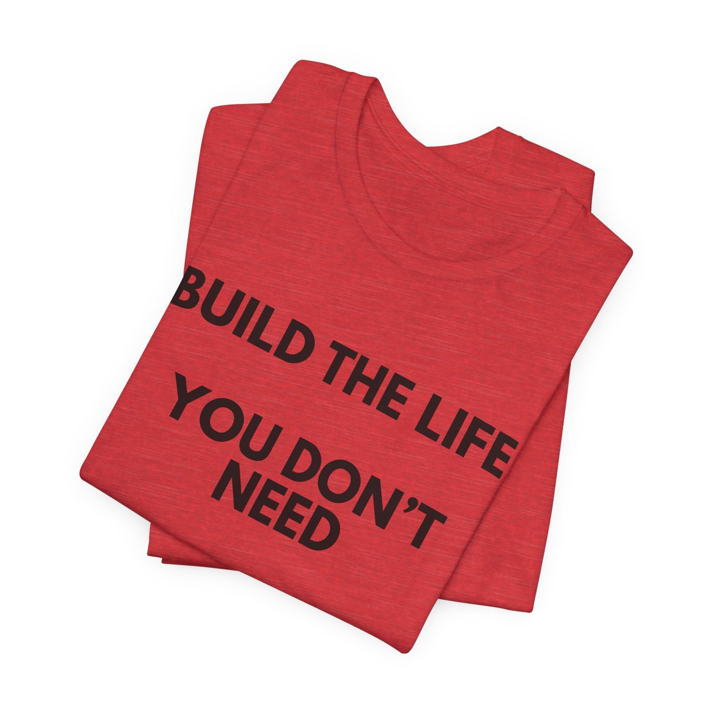 Motivational Tee — "Build the Life You Don't Need a Break From"