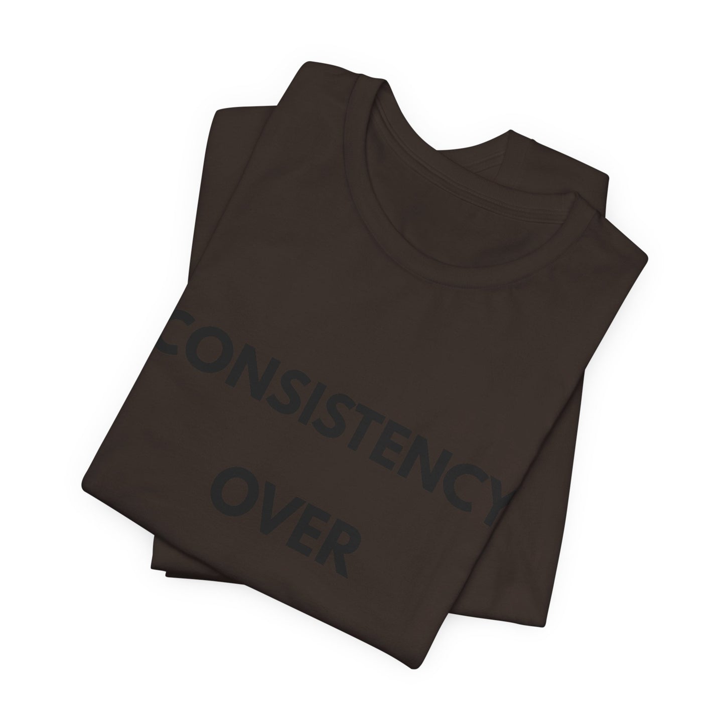 Consistency Over Everything T-Shirt — Motivational Gym & Hustle Tee