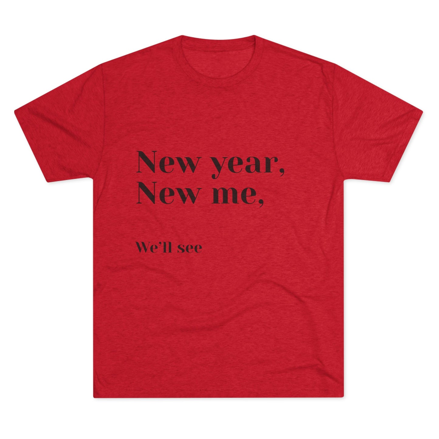 New Year, New Me Tee — “We’ll See” Minimalist Graphic T-Shirt