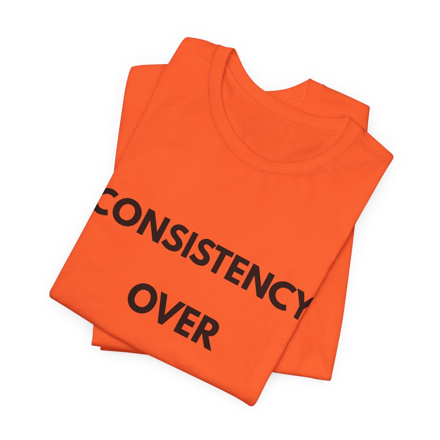 Consistency Over Everything T-Shirt — Motivational Gym & Hustle Tee