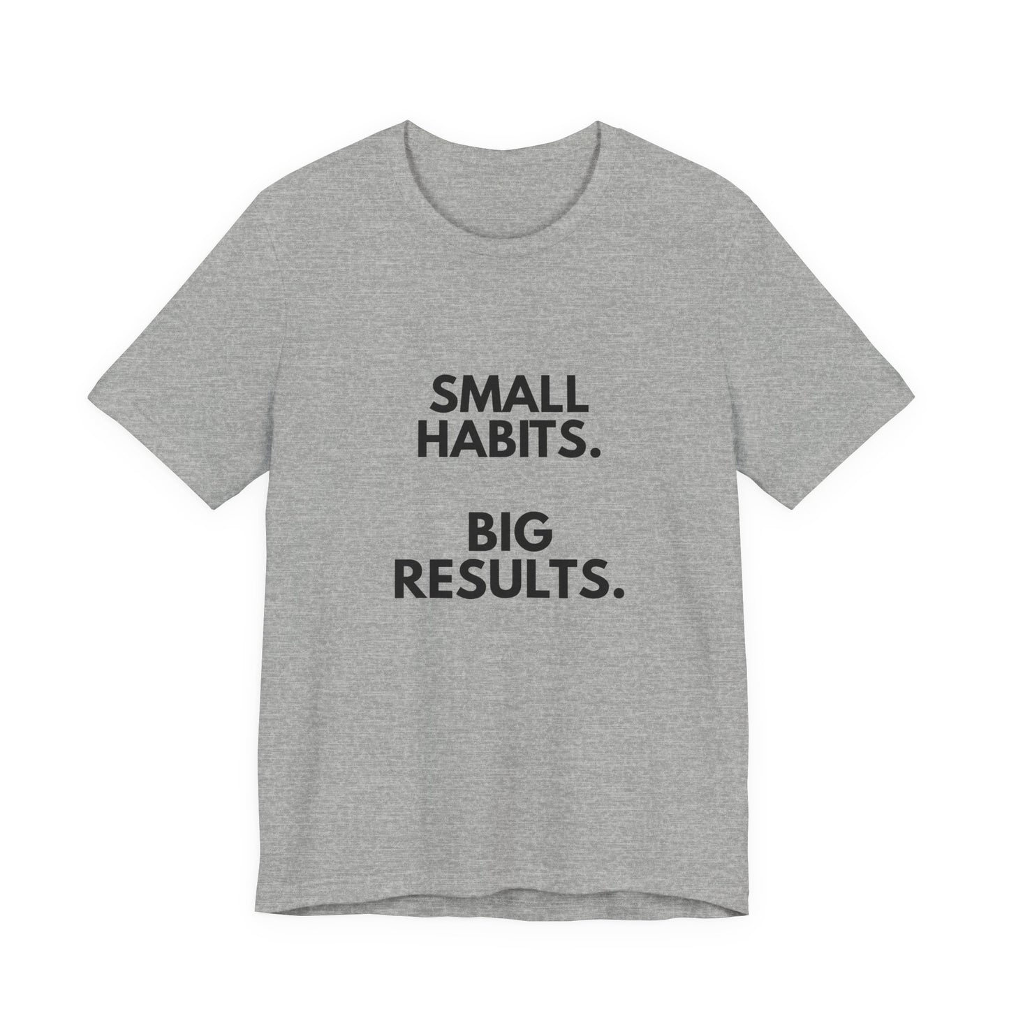 Motivational Tee – “Small Habits. Big Results.” Inspirational Graphic Shirt