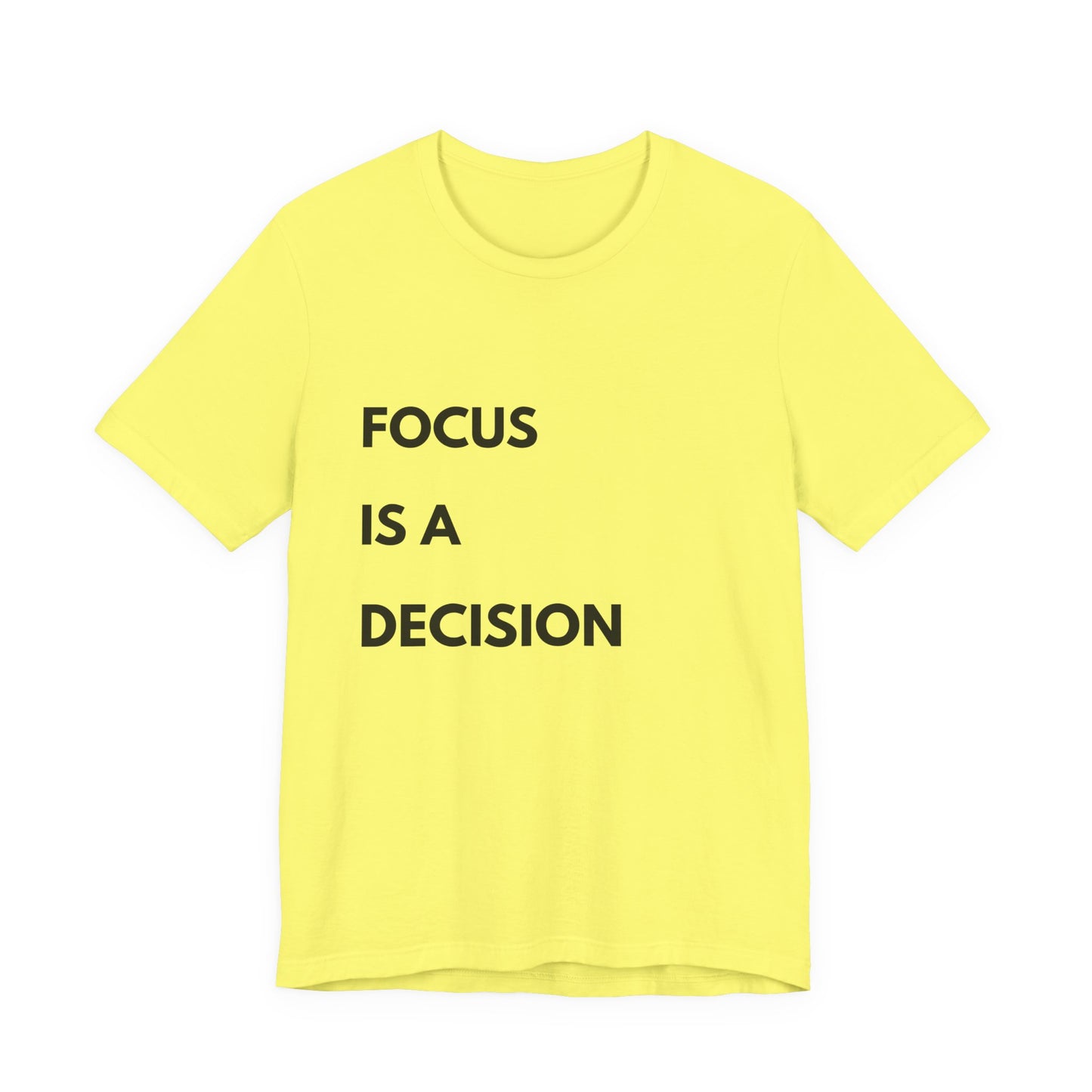 Focus Is a Decision T-Shirt — Motivational Minimalist Tee