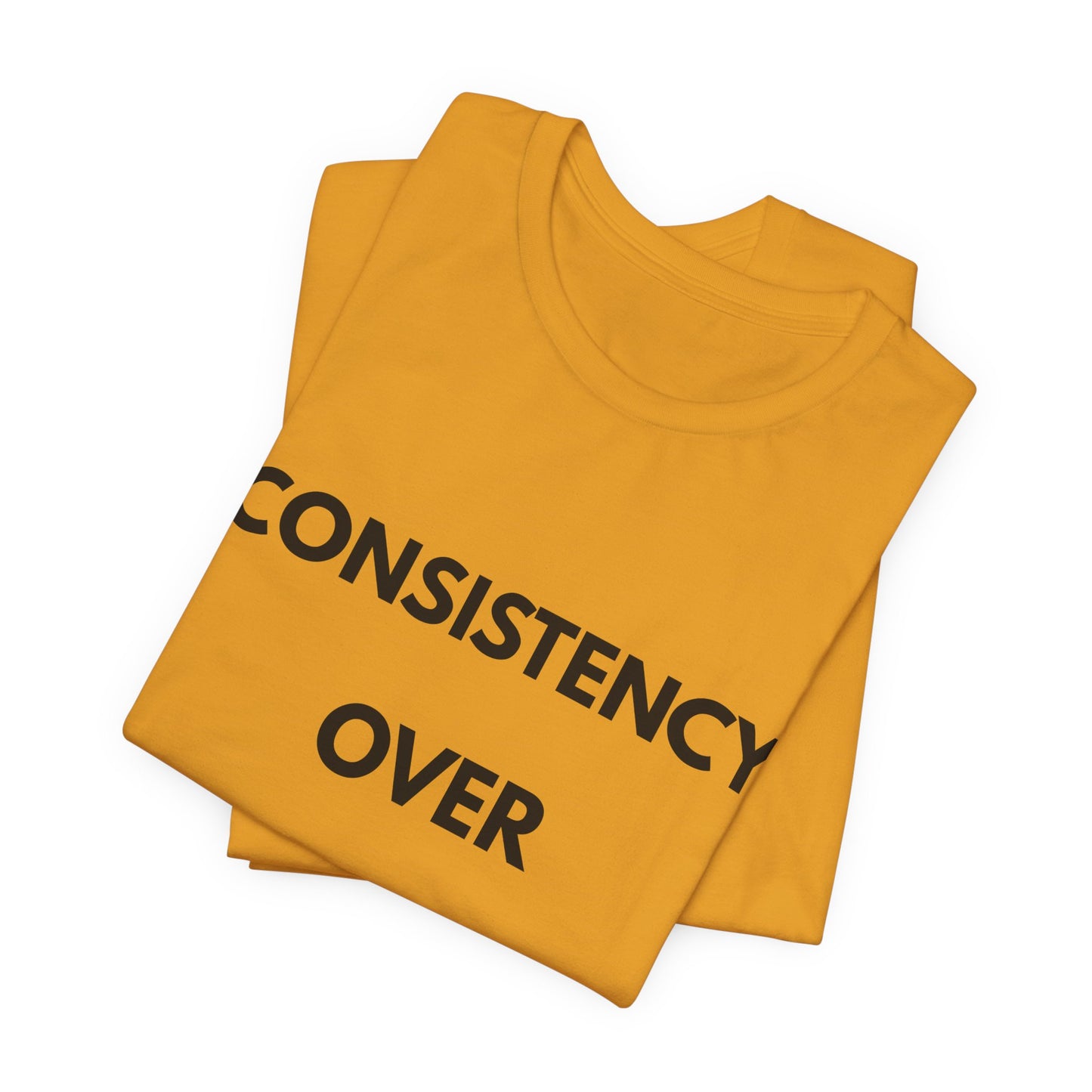 Consistency Over Everything T-Shirt — Motivational Gym & Hustle Tee