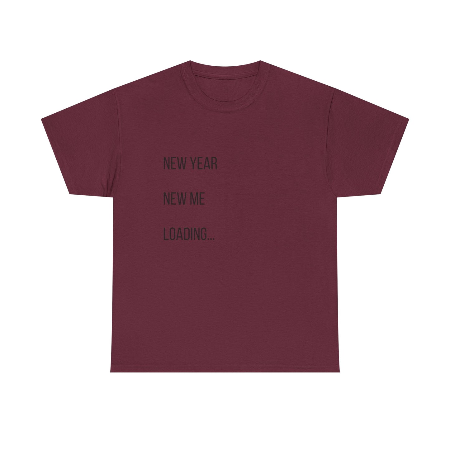 New Year New Me Loading T-Shirt — Funny New Year Resolution Tee