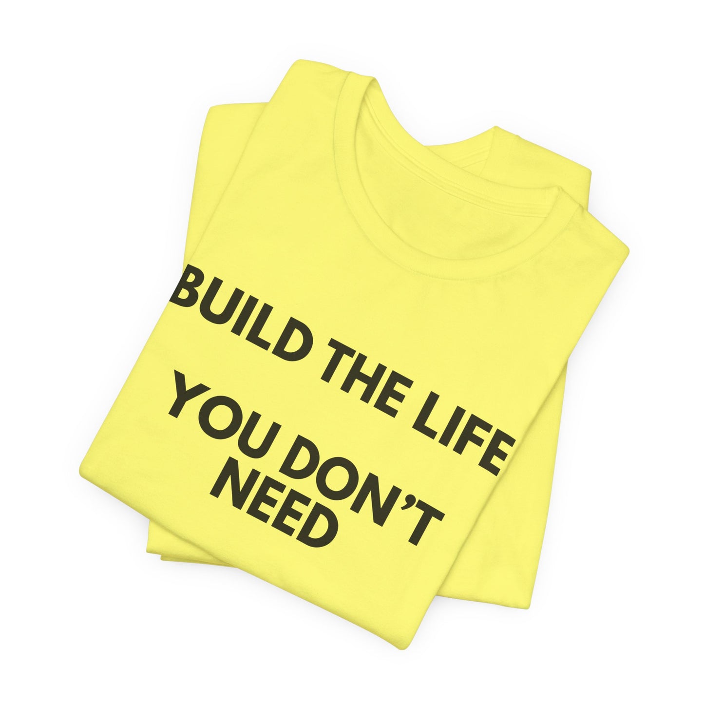 Motivational Tee — "Build the Life You Don't Need a Break From"