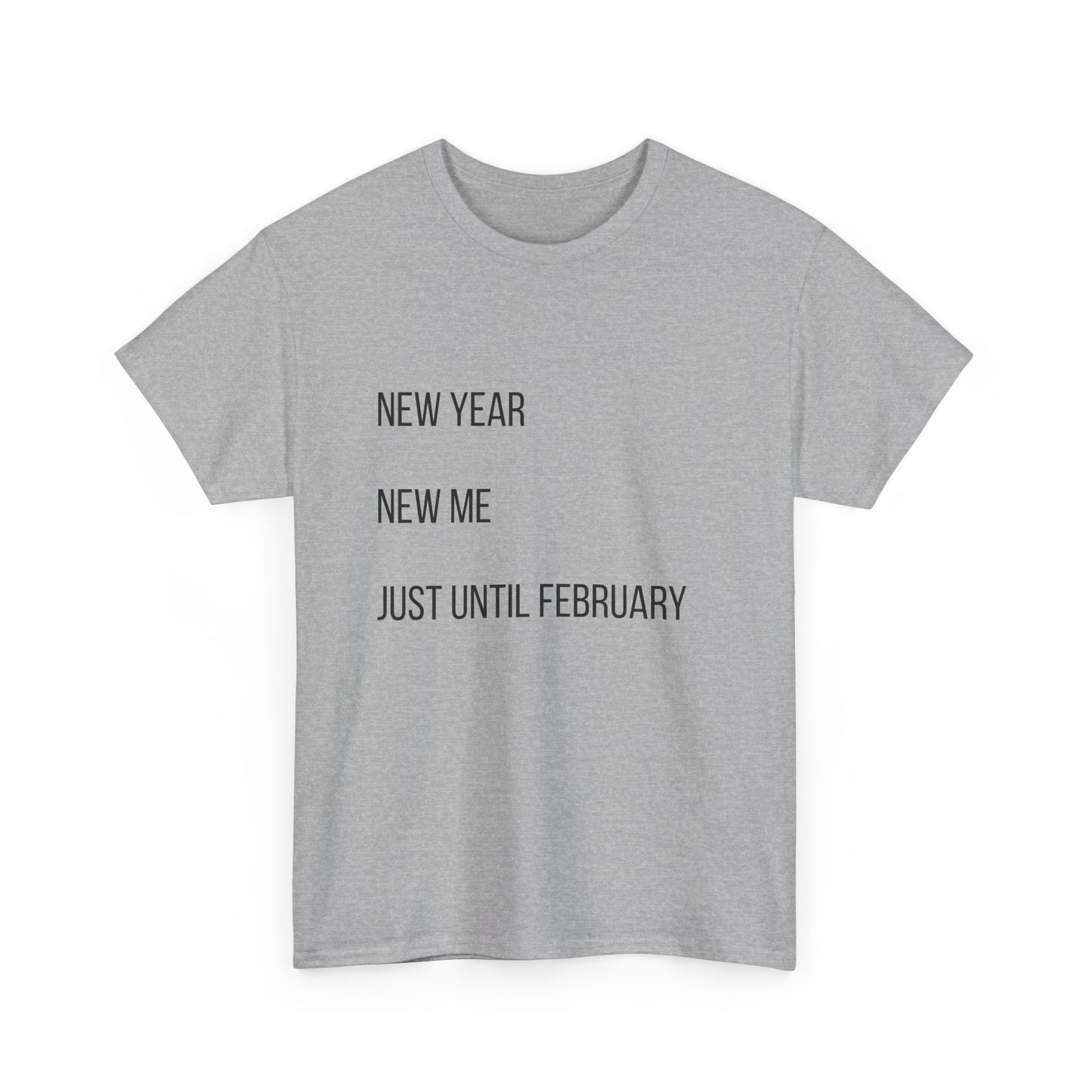 New Year New Me Tee — "Just Until February" Minimal Graphic T-Shirt