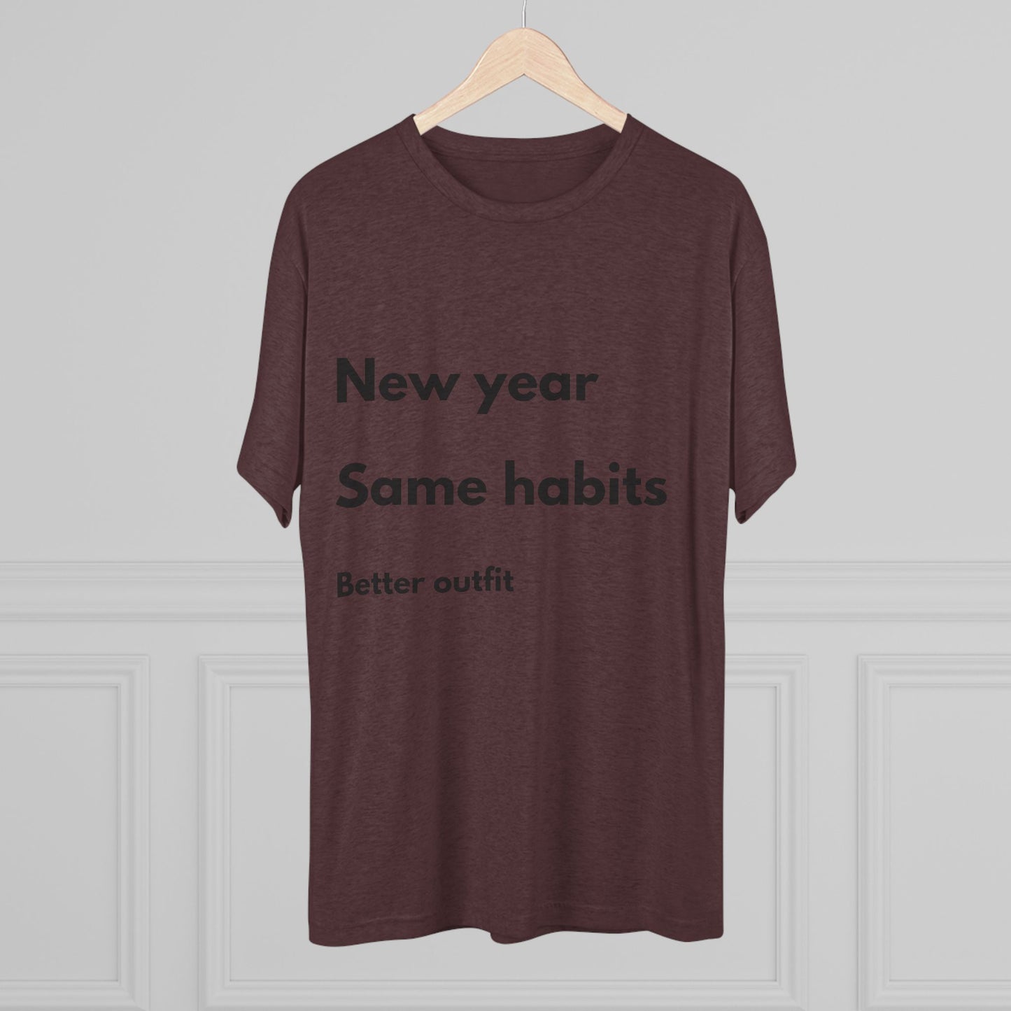 New Year Same Habits Tee — "Better outfit" Minimalist Graphic T-Shirt