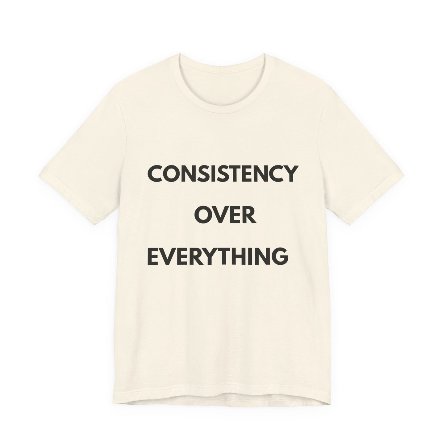 Consistency Over Everything T-Shirt — Motivational Gym & Hustle Tee