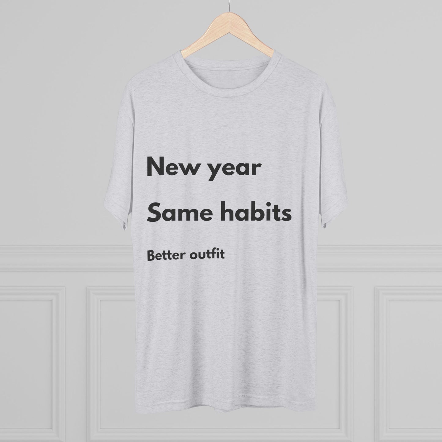 New Year Same Habits Tee — "Better outfit" Minimalist Graphic T-Shirt