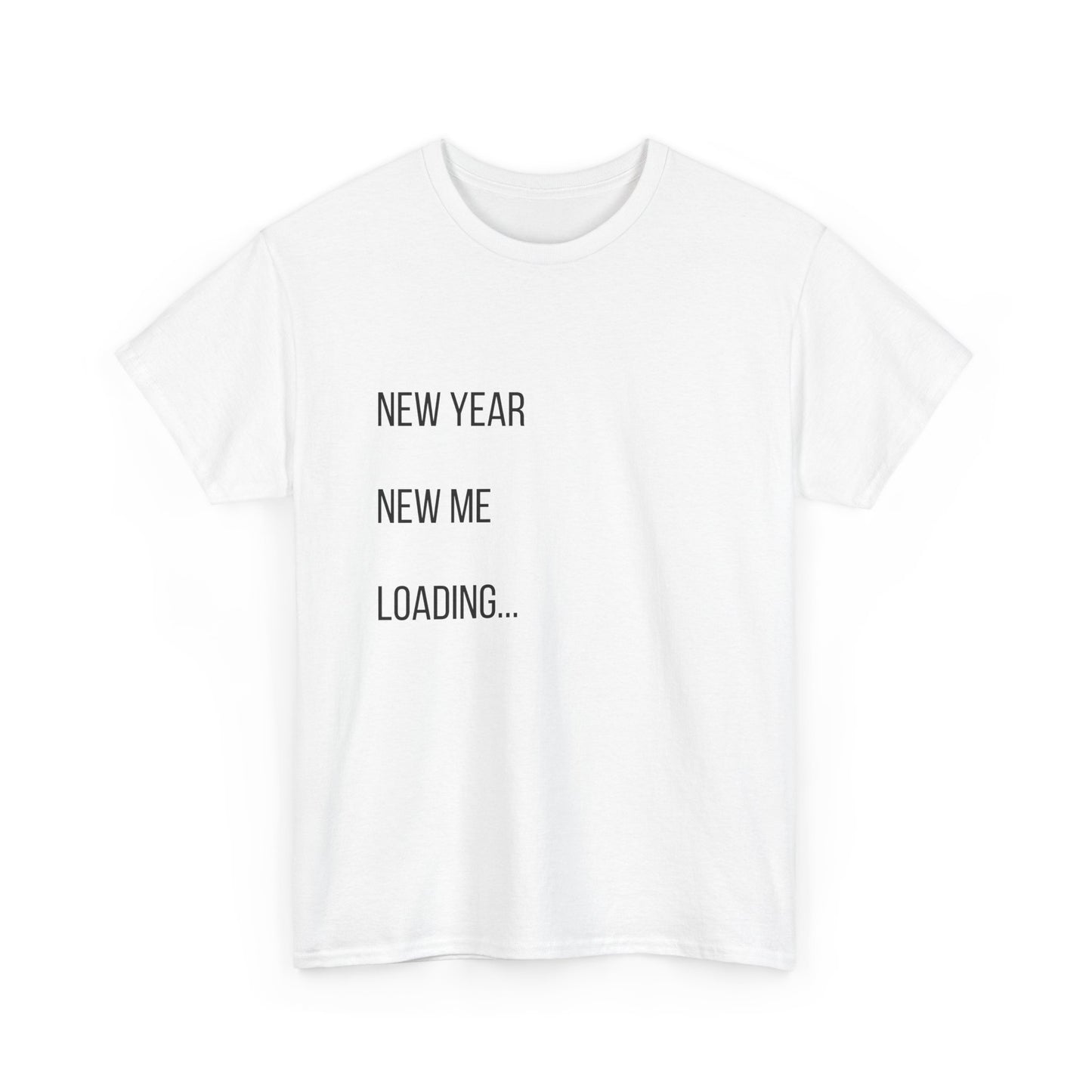New Year New Me Loading T-Shirt — Funny New Year Resolution Tee