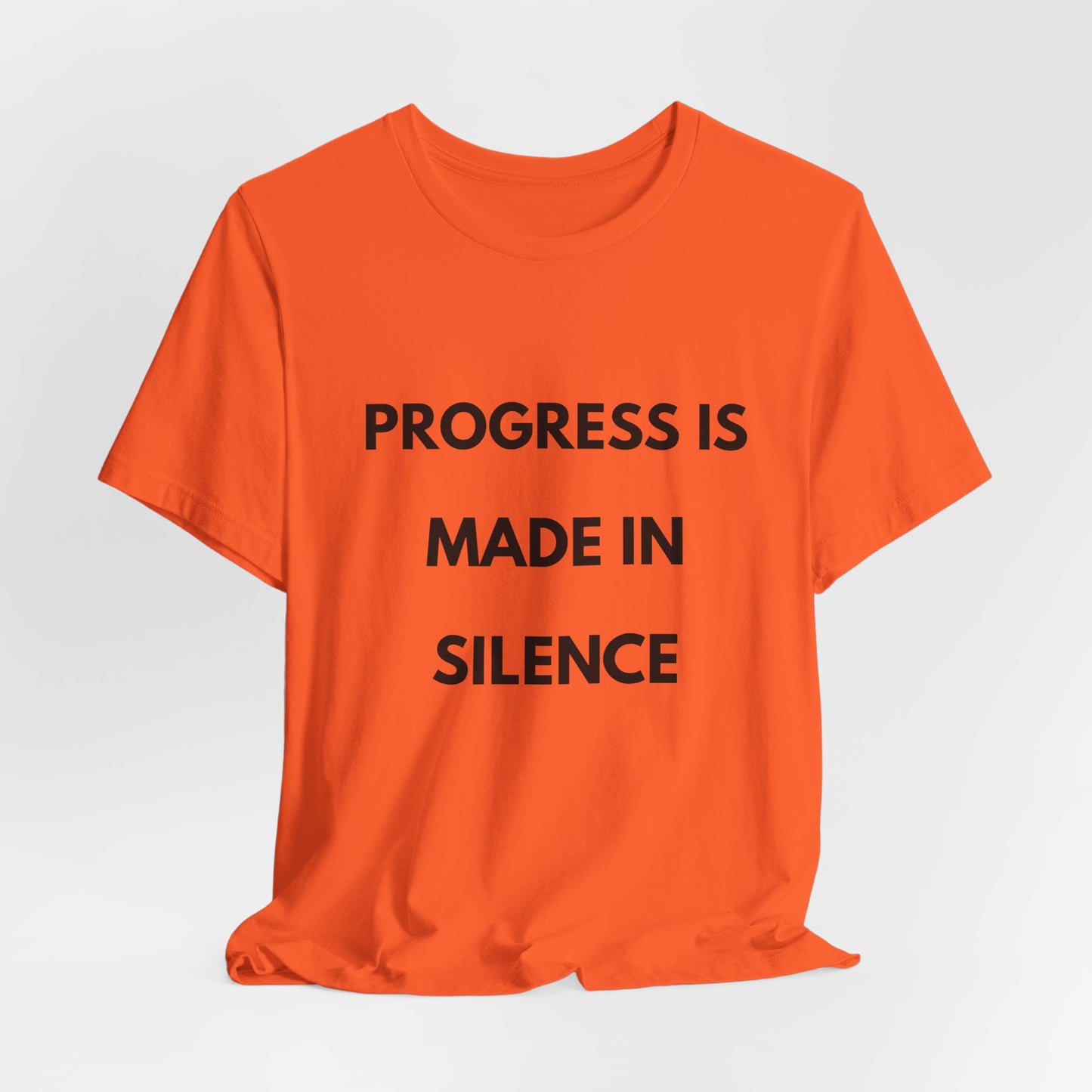 Progress Is Made In Silence T-Shirt — Minimal Motivational Tee