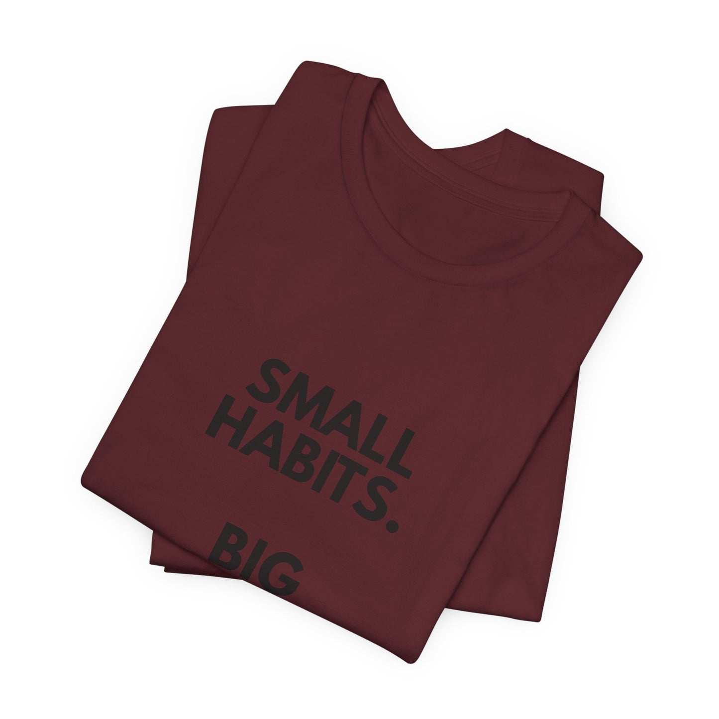 Motivational Tee – “Small Habits. Big Results.” Inspirational Graphic Shirt