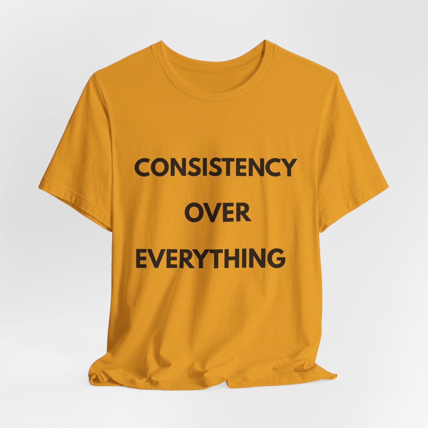 Consistency Over Everything T-Shirt — Motivational Gym & Hustle Tee