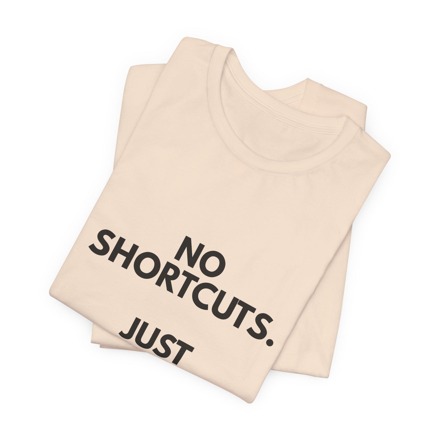 No Shortcuts, Just Commitment T-Shirt — Motivational Workout Tee