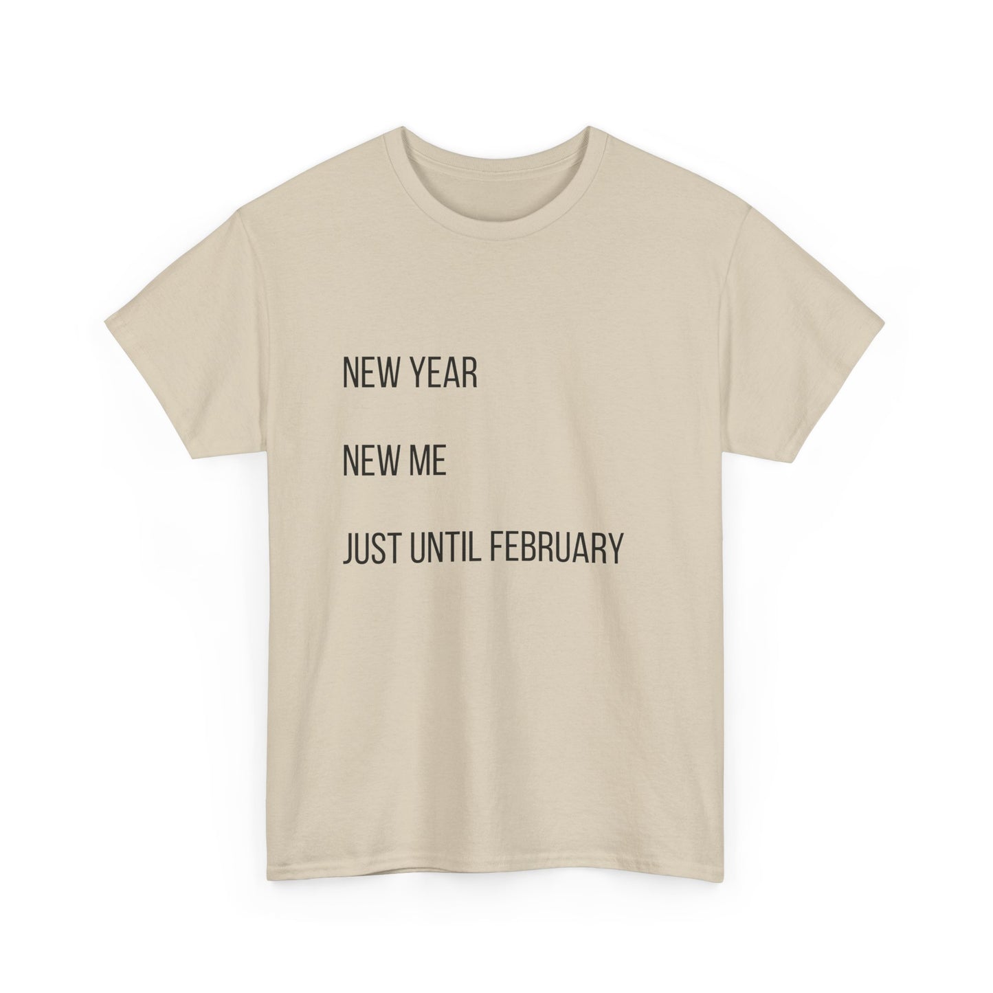 New Year New Me Tee — "Just Until February" Minimal Graphic T-Shirt
