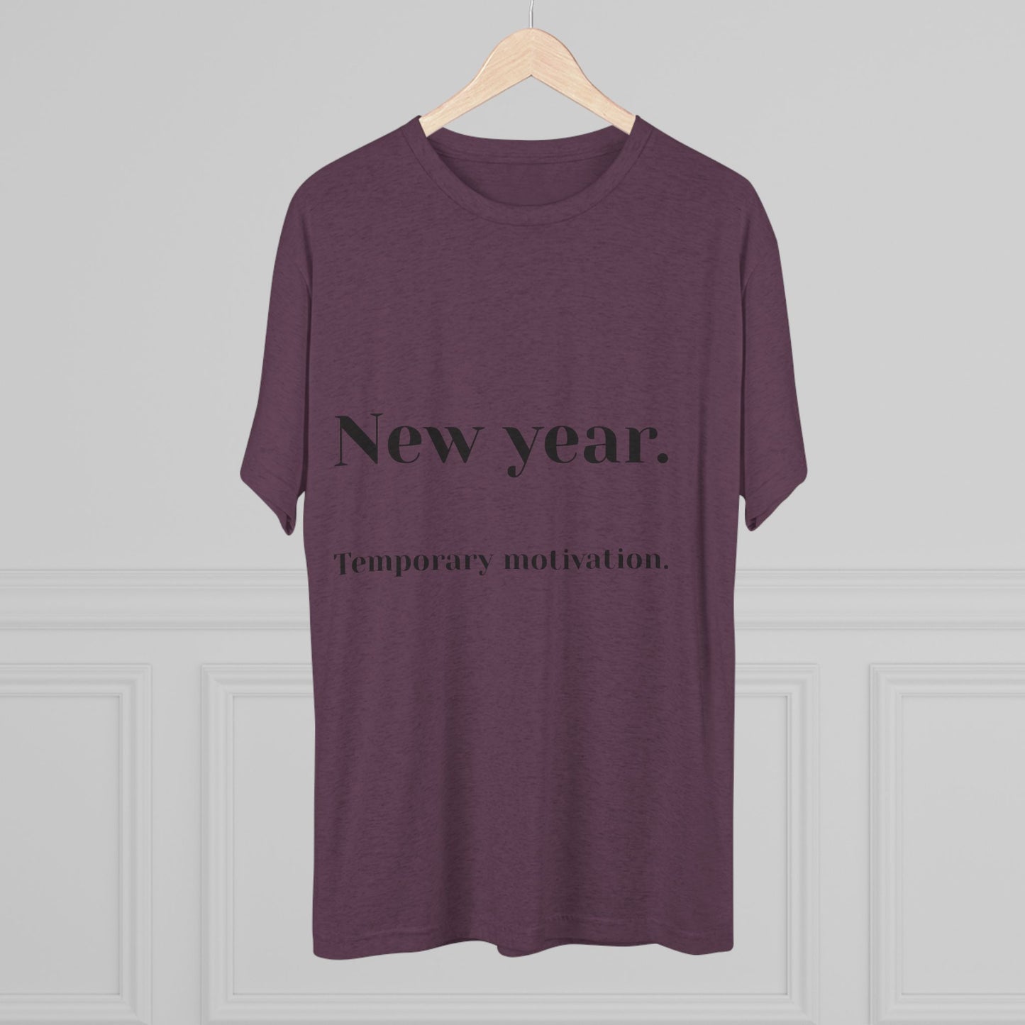 Crew Tee — “New year. Temporary motivation.” Minimalist New Year Graphic Shirt