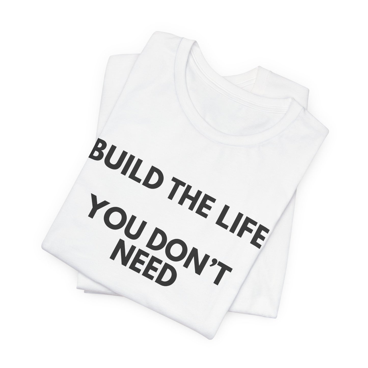 Motivational Tee — "Build the Life You Don't Need a Break From"