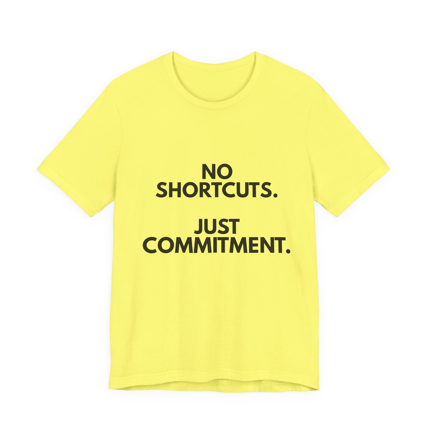 No Shortcuts, Just Commitment T-Shirt — Motivational Workout Tee