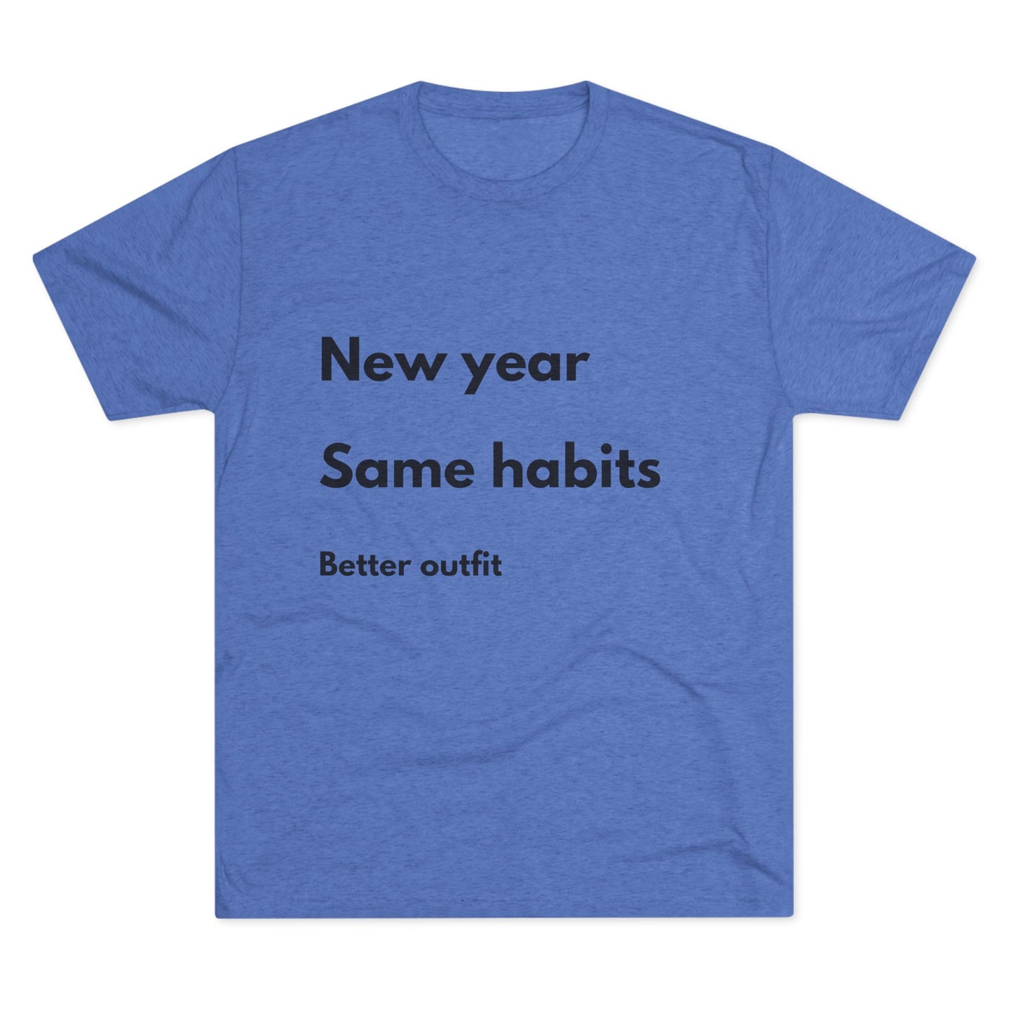 New Year Same Habits Tee — "Better outfit" Minimalist Graphic T-Shirt