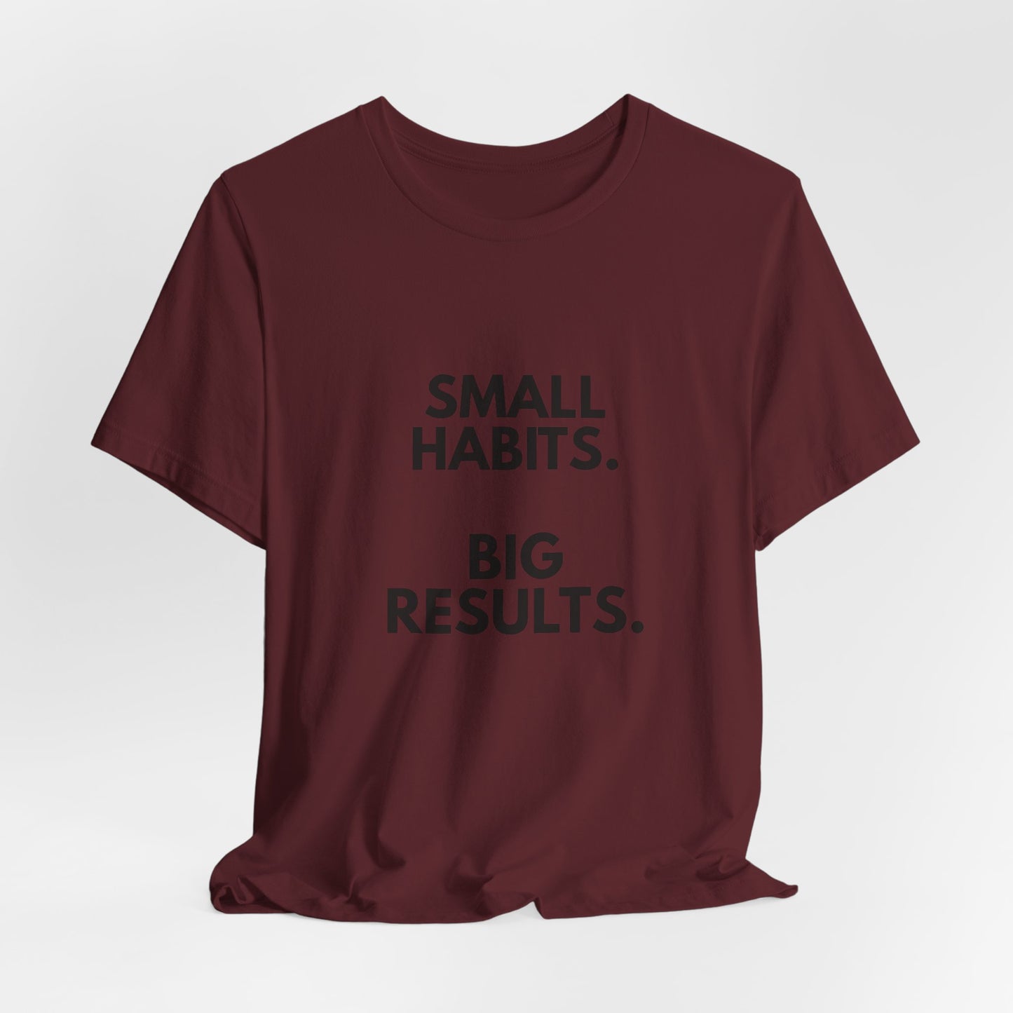 Motivational Tee – “Small Habits. Big Results.” Inspirational Graphic Shirt
