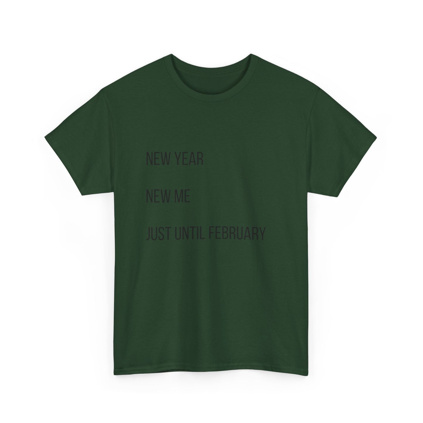 New Year New Me Tee — "Just Until February" Minimal Graphic T-Shirt