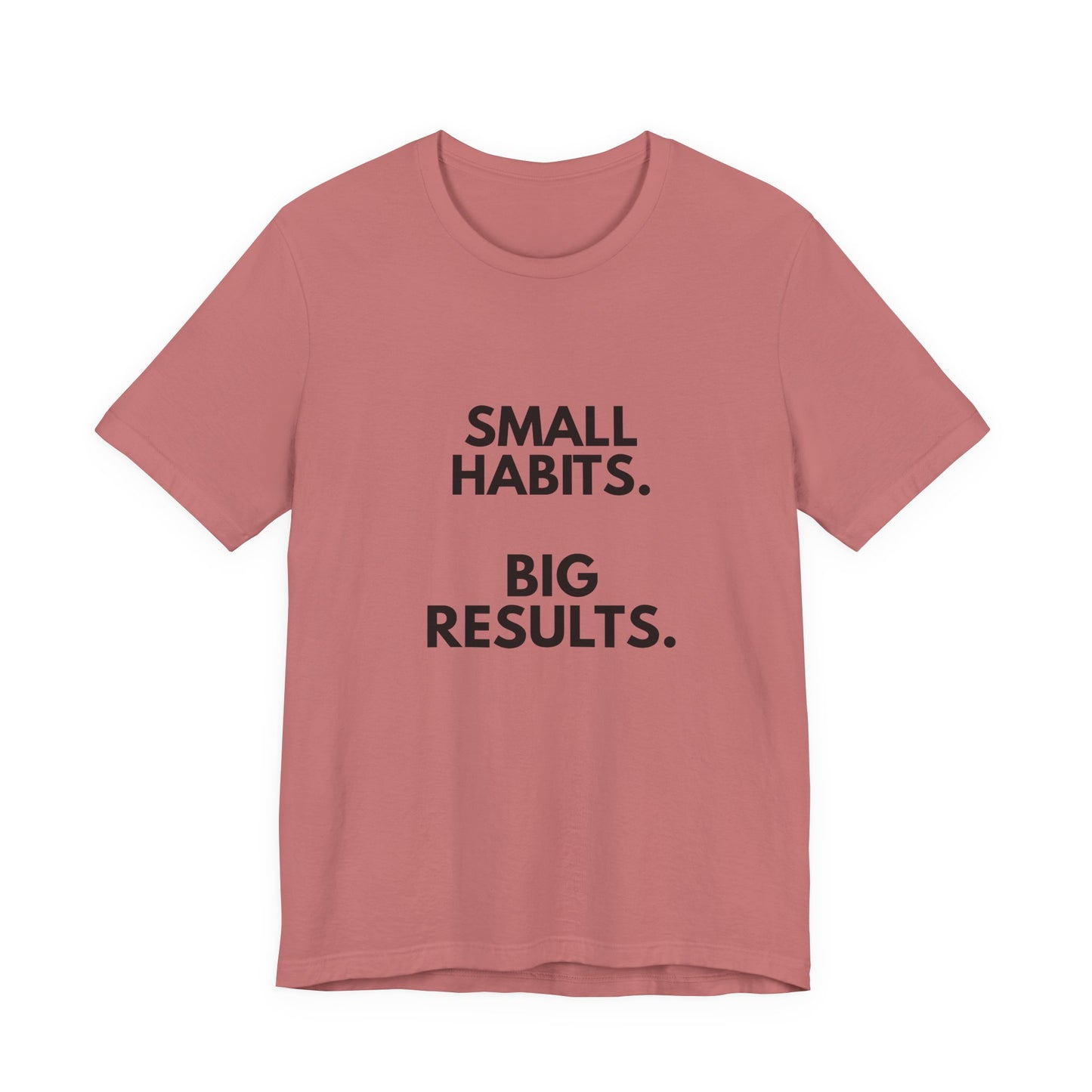 Motivational Tee – “Small Habits. Big Results.” Inspirational Graphic Shirt