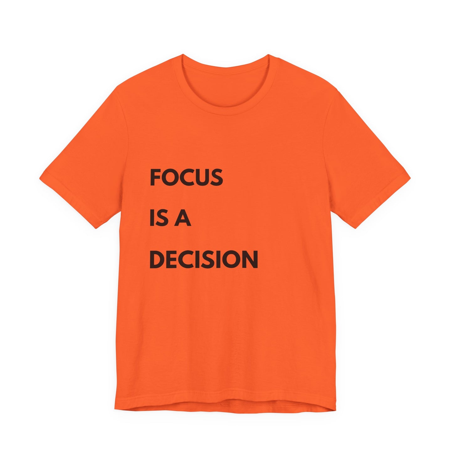 Focus Is a Decision T-Shirt — Motivational Minimalist Tee