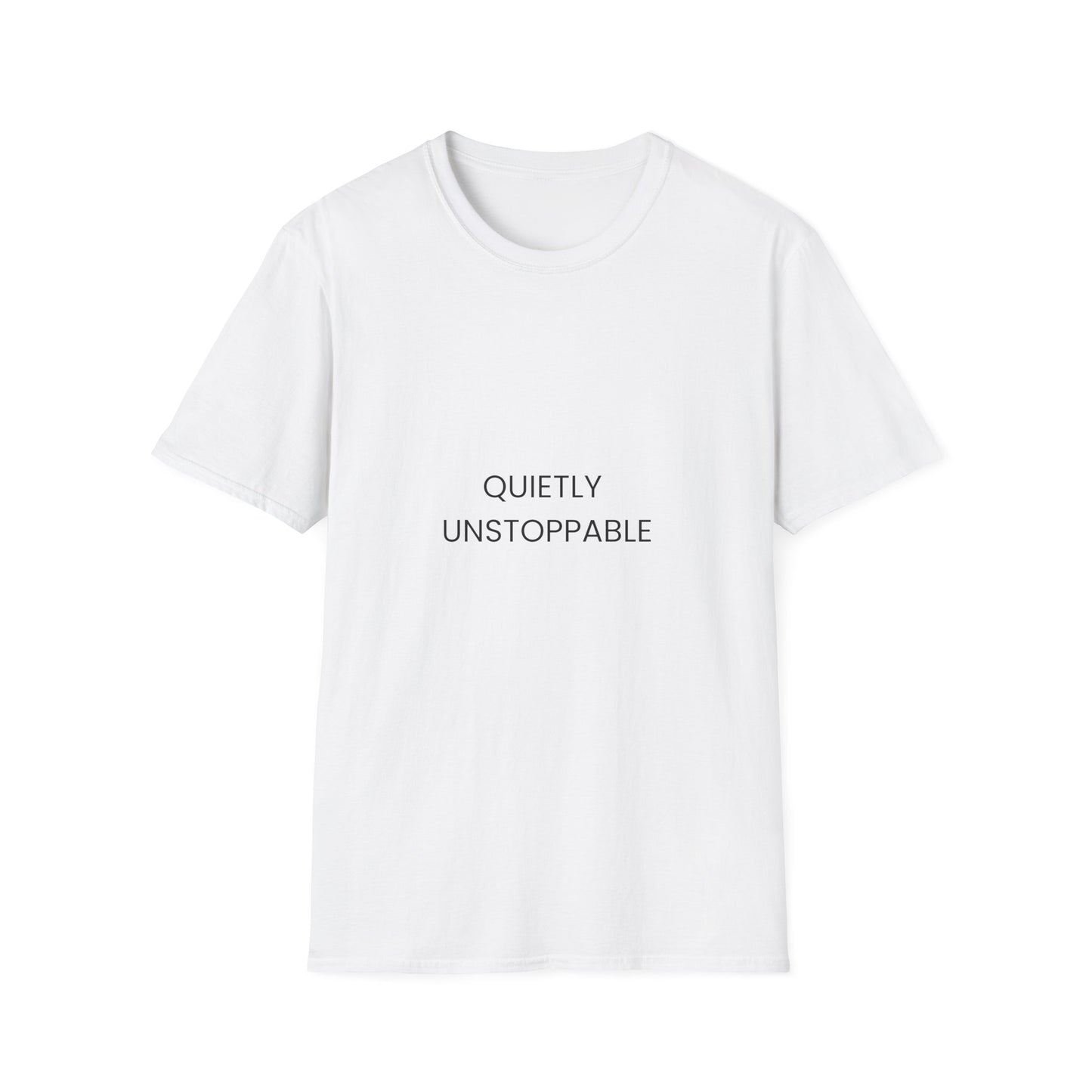 Quietly Unstoppable T-Shirt — Minimal Inspirational Tee for Women & Men