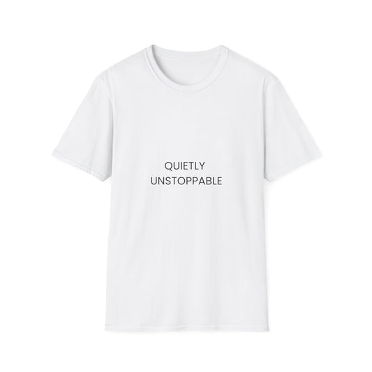 Quietly Unstoppable T-Shirt — Minimal Inspirational Tee for Women & Men