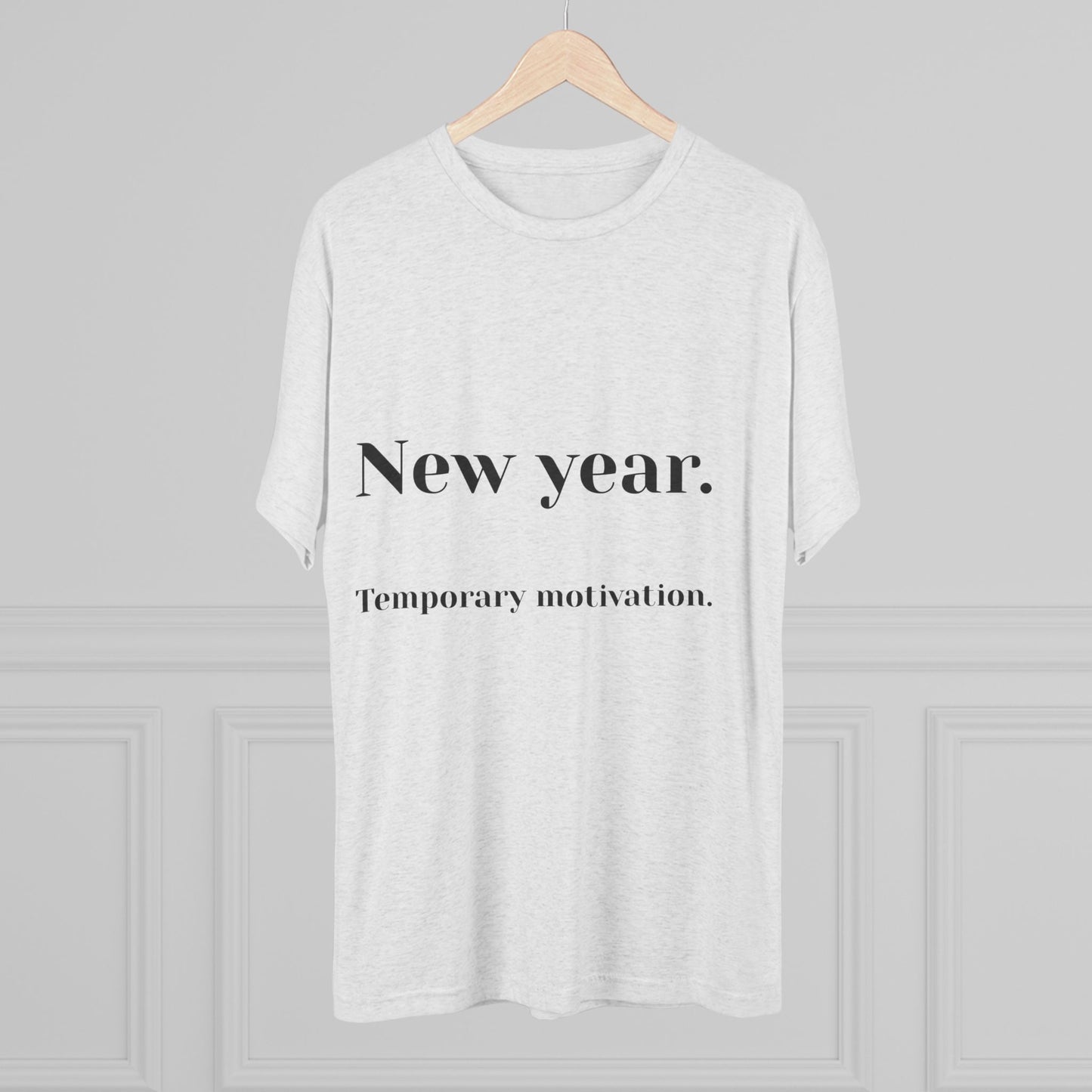 Crew Tee — “New year. Temporary motivation.” Minimalist New Year Graphic Shirt