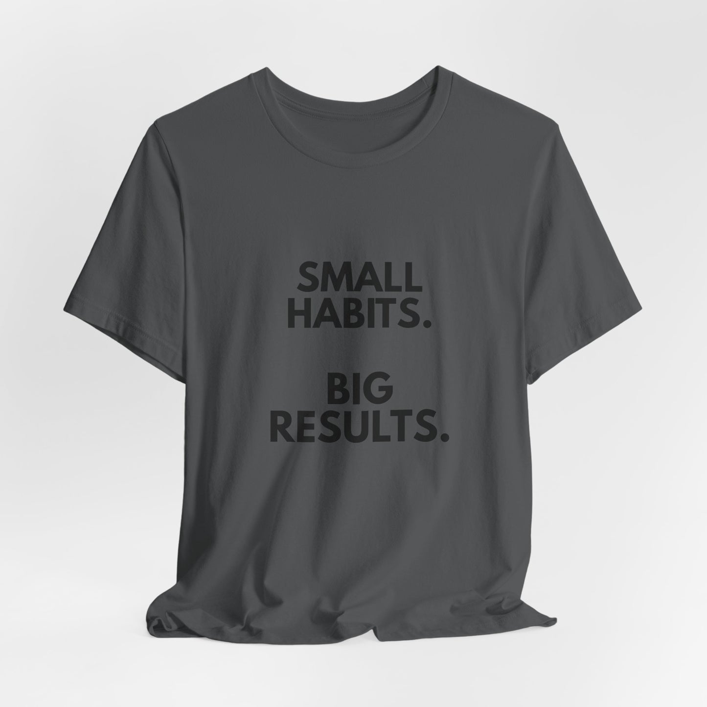 Motivational Tee – “Small Habits. Big Results.” Inspirational Graphic Shirt