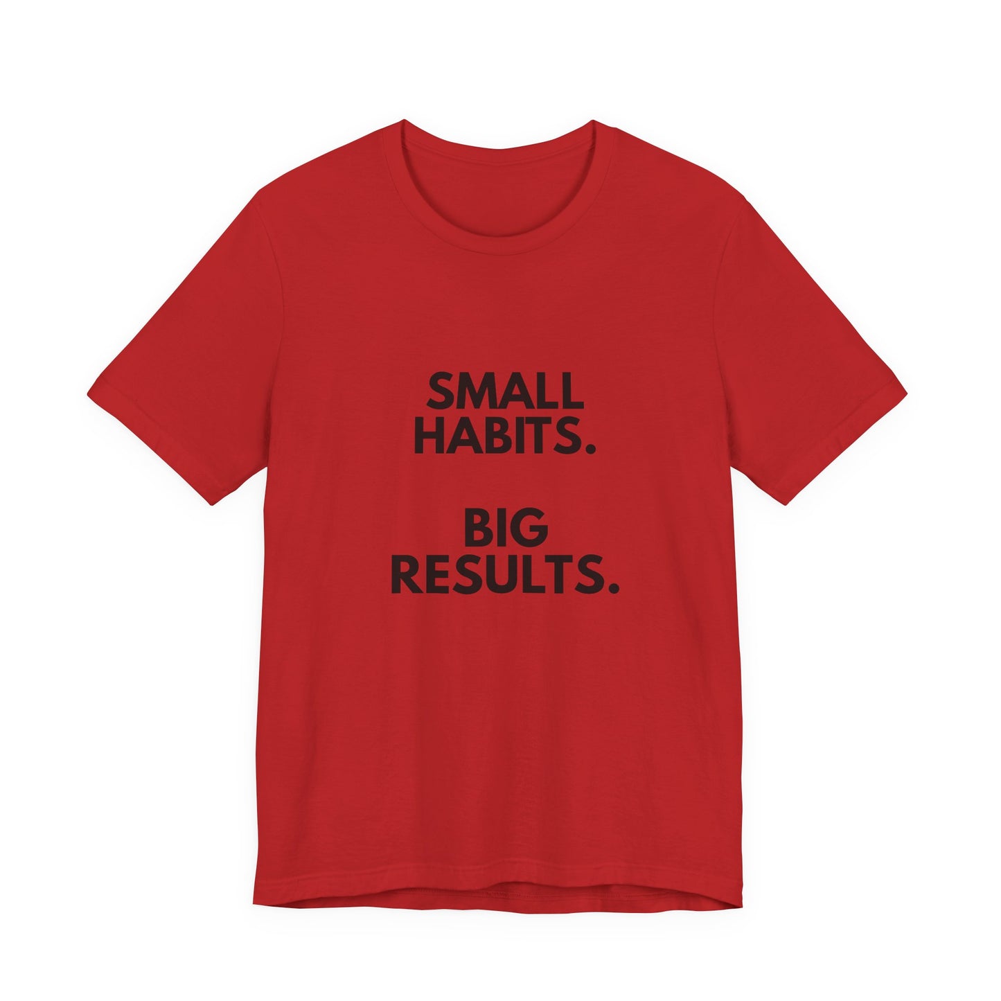 Motivational Tee – “Small Habits. Big Results.” Inspirational Graphic Shirt