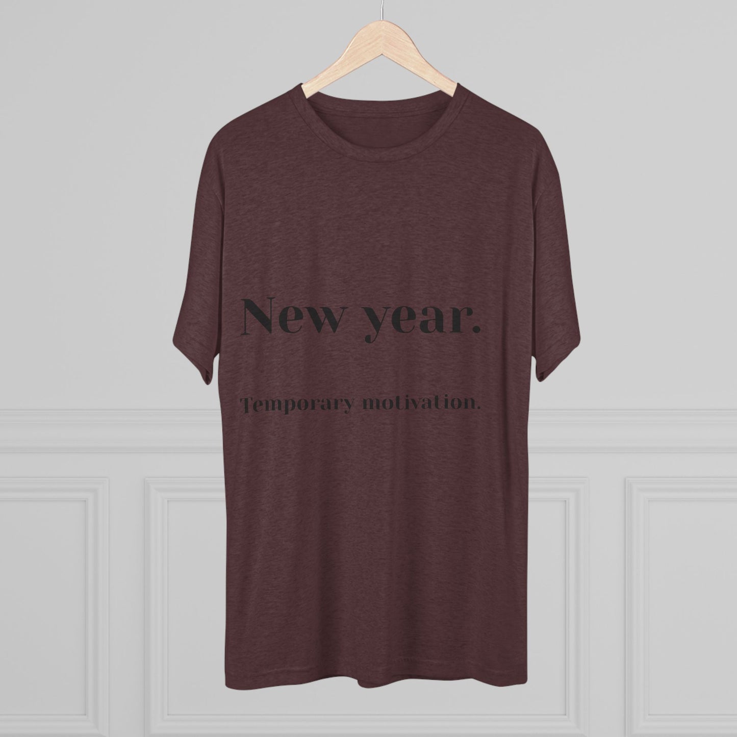 Crew Tee — “New year. Temporary motivation.” Minimalist New Year Graphic Shirt