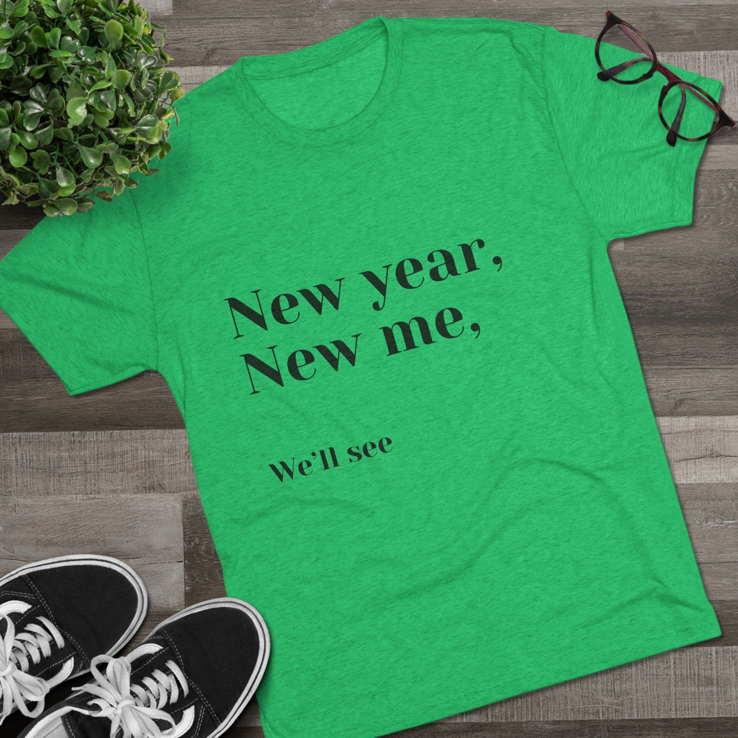 New Year, New Me Tee — “We’ll See” Minimalist Graphic T-Shirt