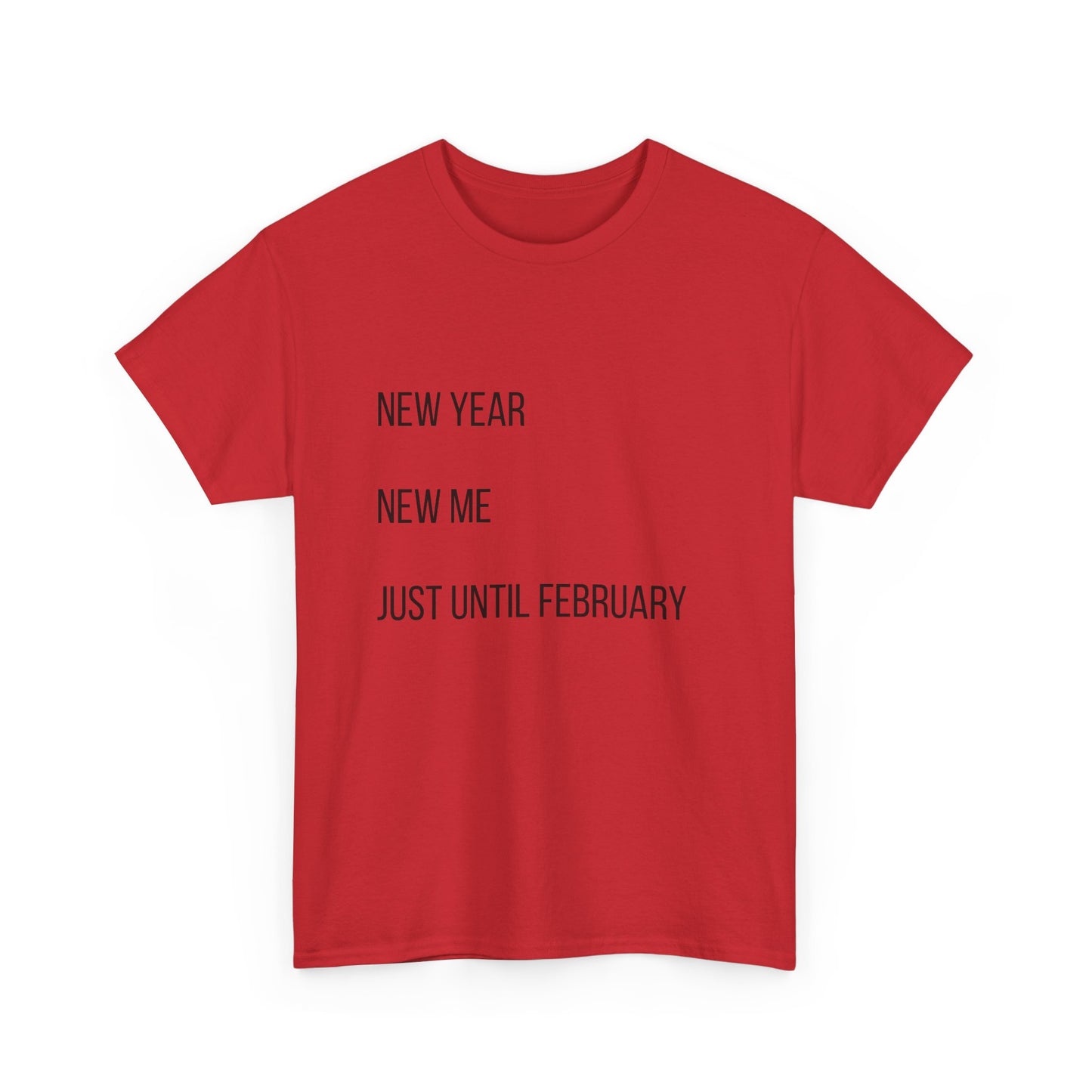 New Year New Me Tee — "Just Until February" Minimal Graphic T-Shirt