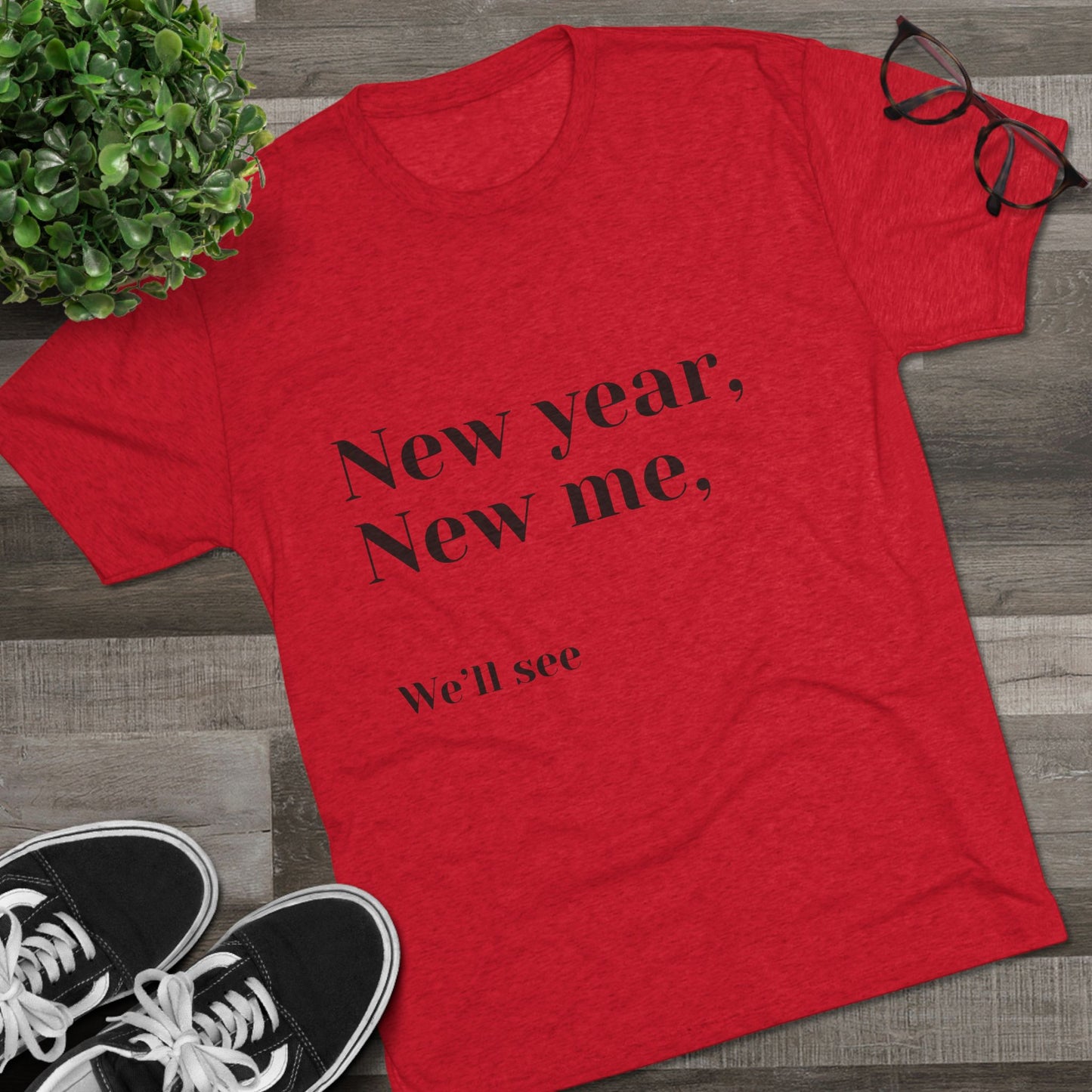 New Year, New Me Tee — “We’ll See” Minimalist Graphic T-Shirt
