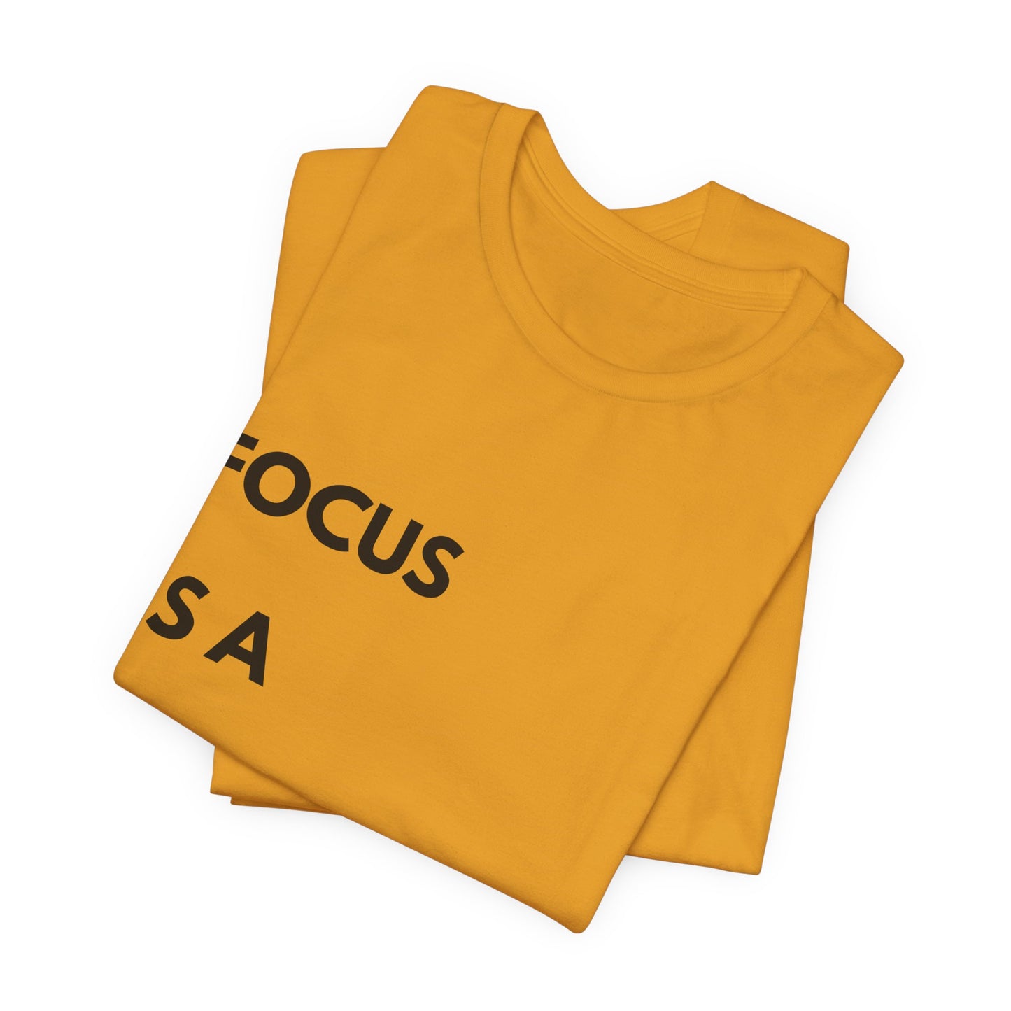Focus Is a Decision T-Shirt — Motivational Minimalist Tee