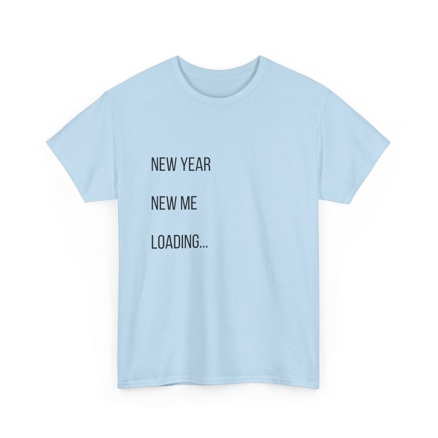 New Year New Me Loading T-Shirt — Funny New Year Resolution Tee