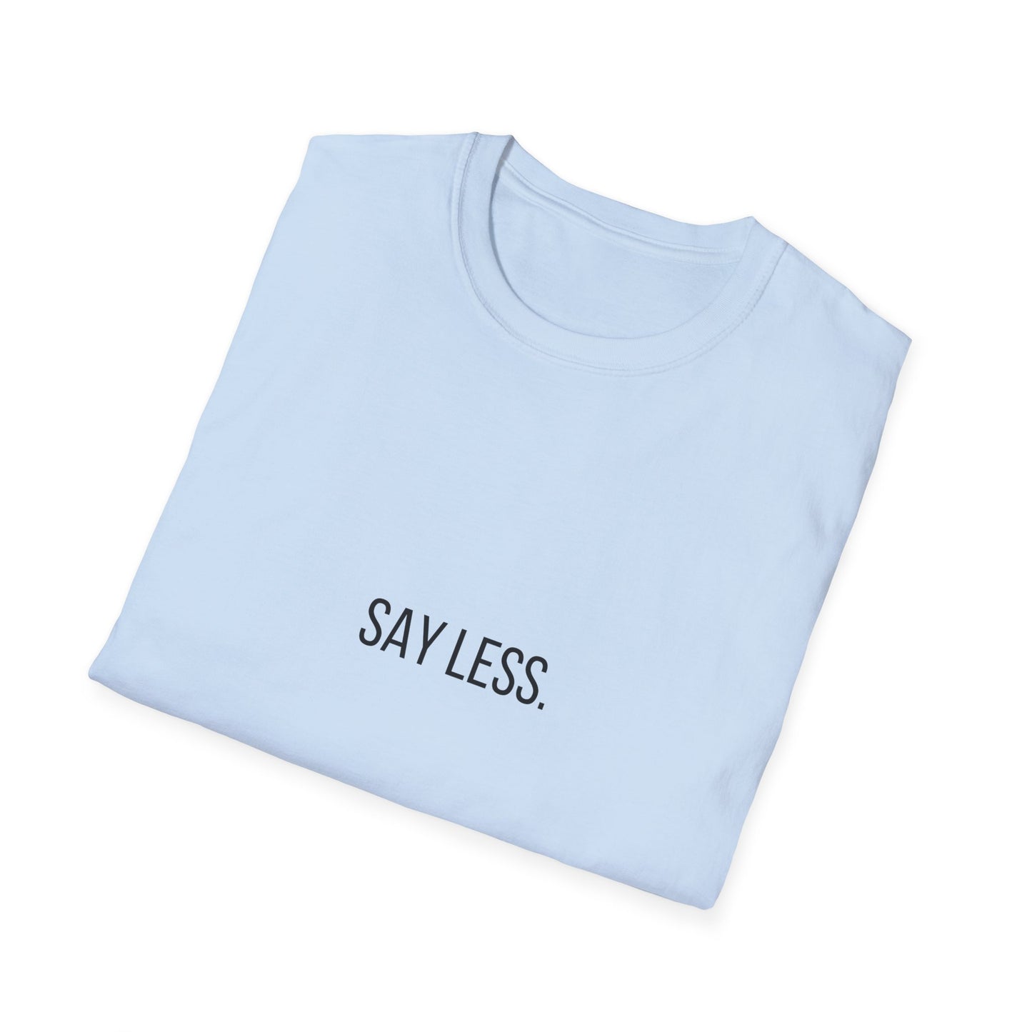 Say Less Do More T-Shirt — Minimalist Motivational Tee