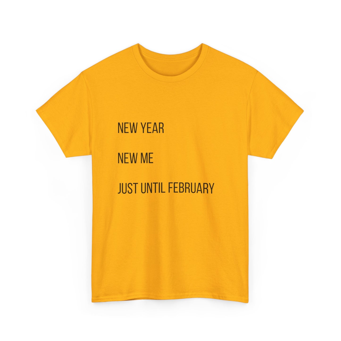 New Year New Me Tee — "Just Until February" Minimal Graphic T-Shirt