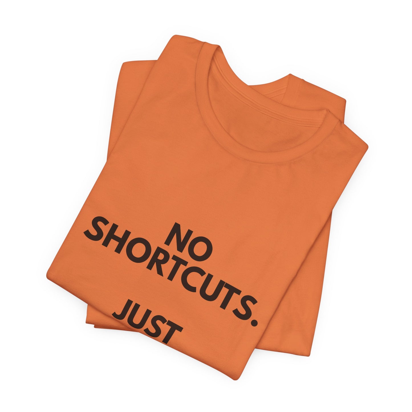 No Shortcuts, Just Commitment T-Shirt — Motivational Workout Tee
