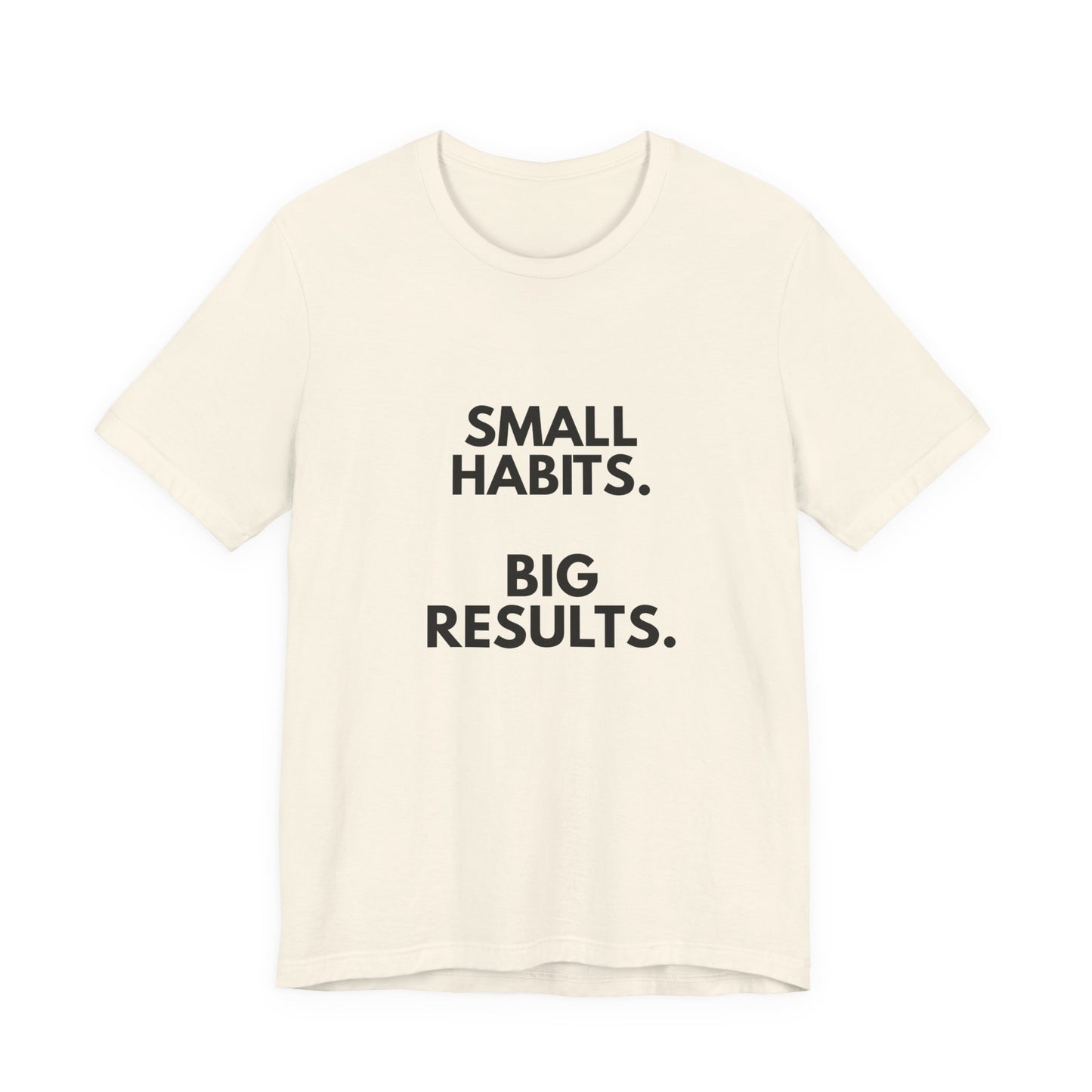 Motivational Tee – “Small Habits. Big Results.” Inspirational Graphic Shirt
