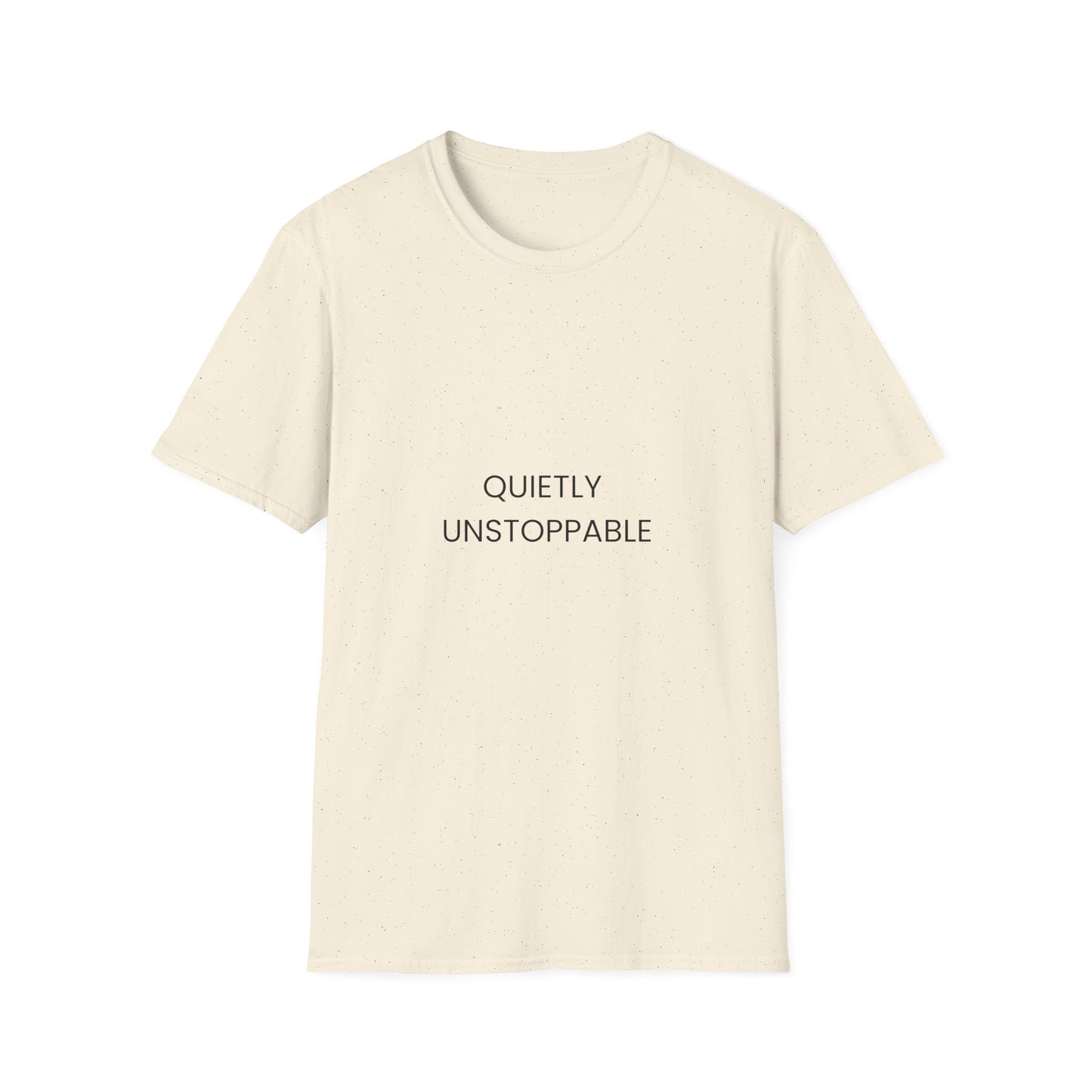 Quietly Unstoppable T-Shirt — Minimal Inspirational Tee for Women & Men