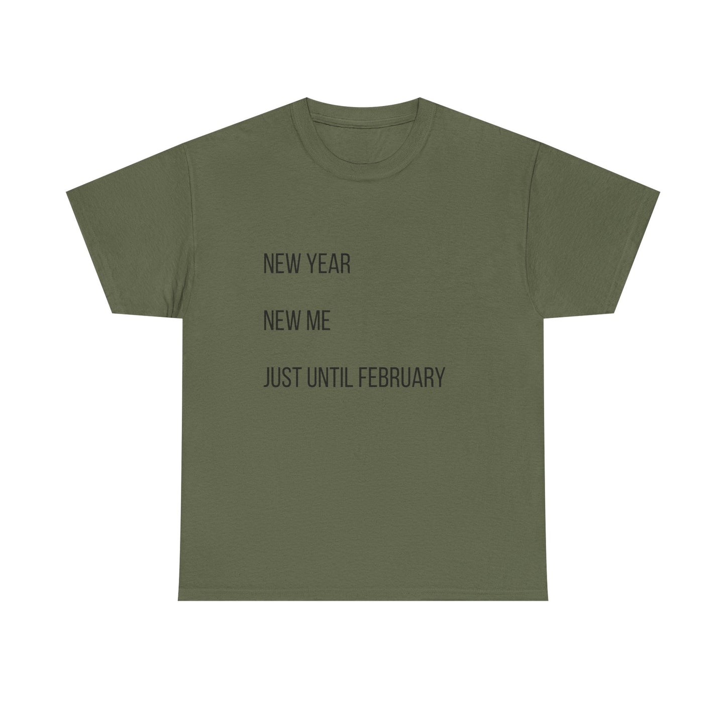 New Year New Me Tee — "Just Until February" Minimal Graphic T-Shirt