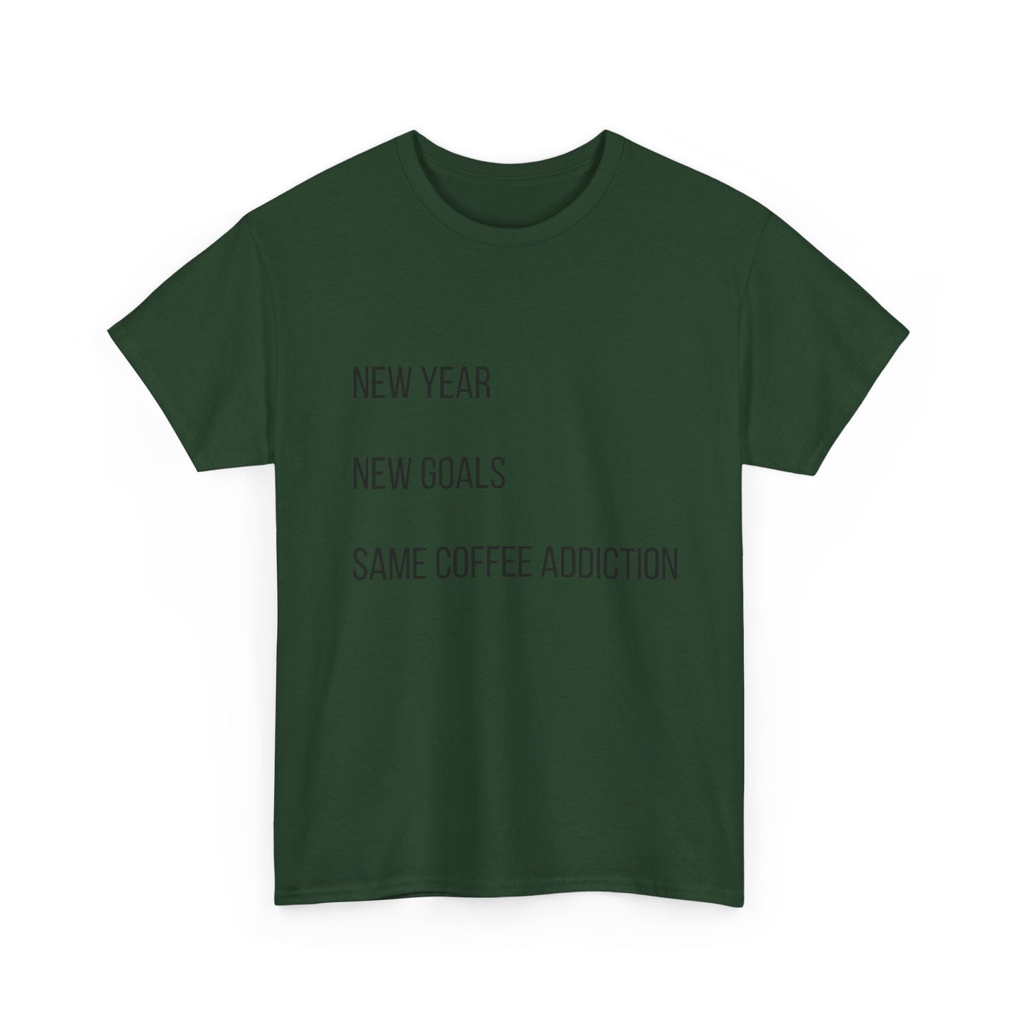 New Year New Goals Same Coffee Addiction T‑Shirt