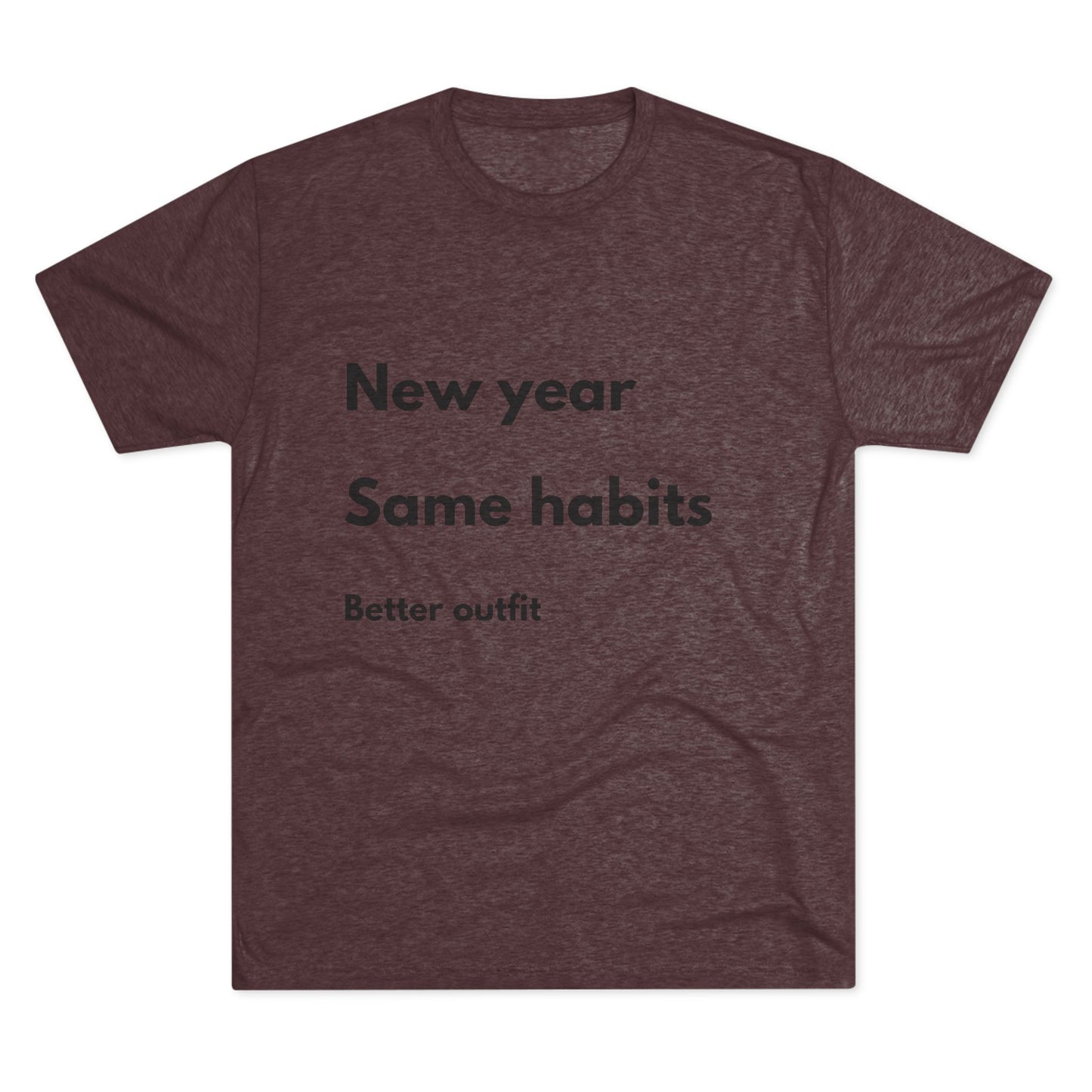 New Year Same Habits Tee — "Better outfit" Minimalist Graphic T-Shirt